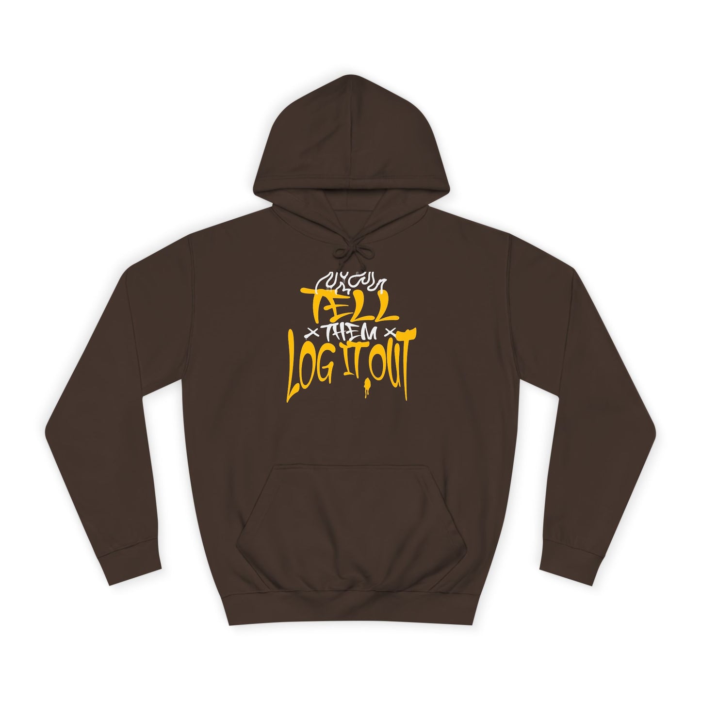 Cool Unisex Hoodie with 'Tell Them to Log It Out' Design - Trendy Sweatshirt, Graduation Gift, Casual Wear, Cozy Layer