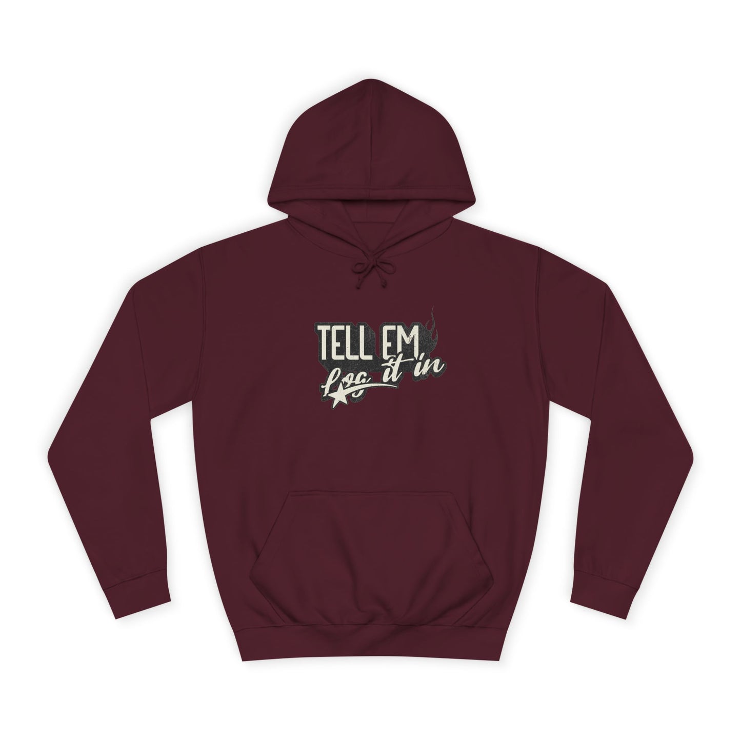 Unisex Hoodie - Tell 'Em log it in, trendy Apparel,Vip Style, Cozy Comfort, Gift for everybody