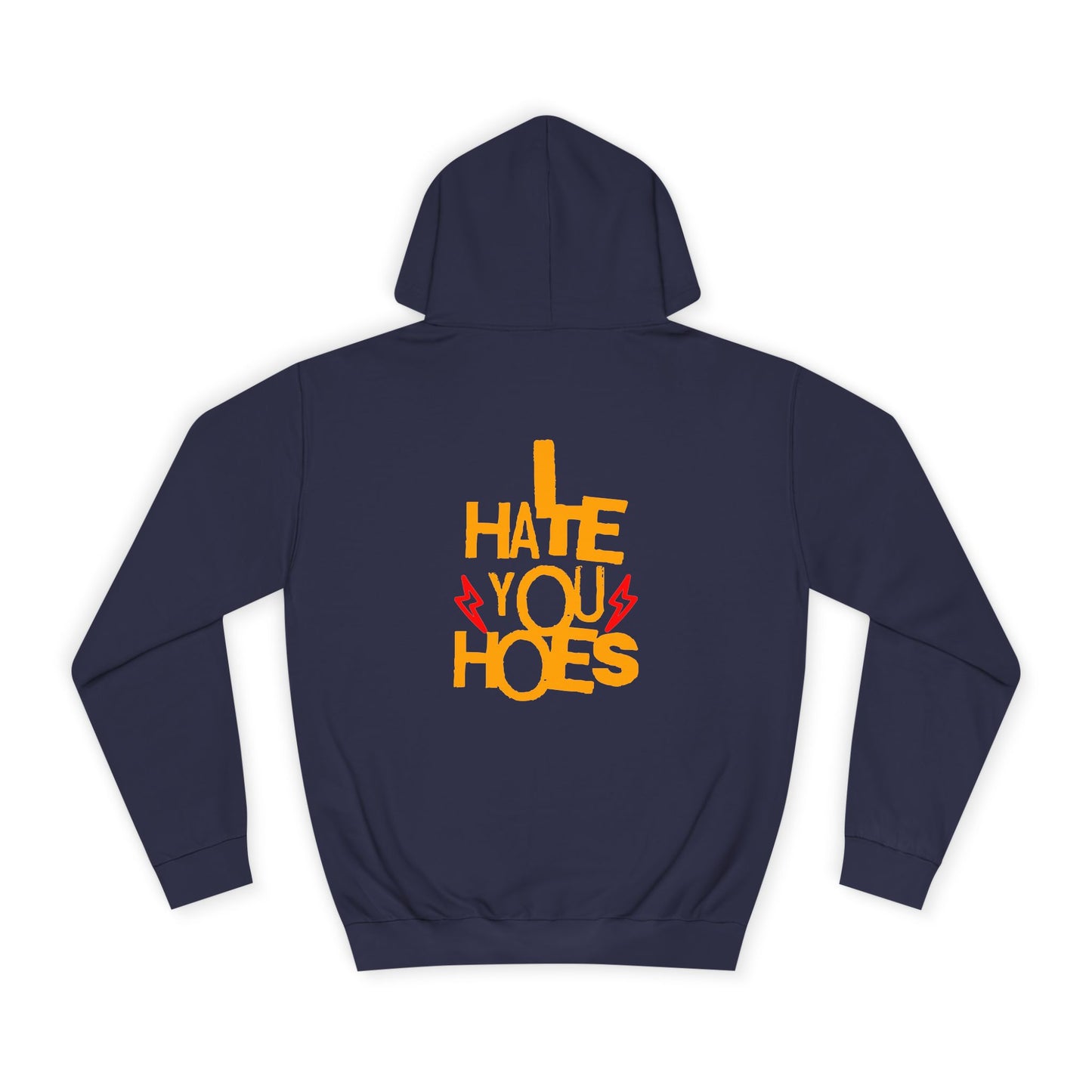 Unisex Hoodie - "I Hate You Hoes" Graphic Hoodie for Bold Style