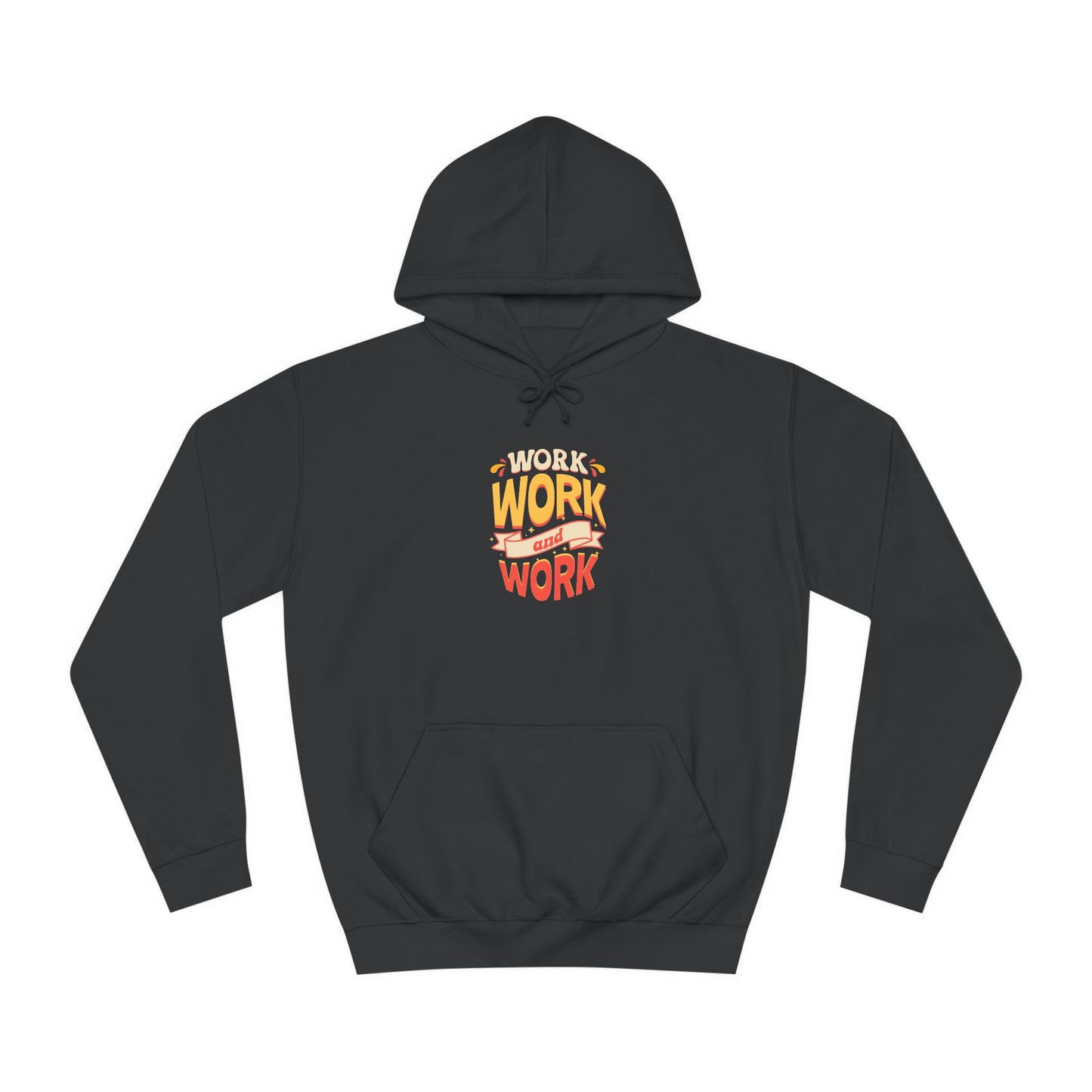Unisex Hoodie - 'WORK' Design
