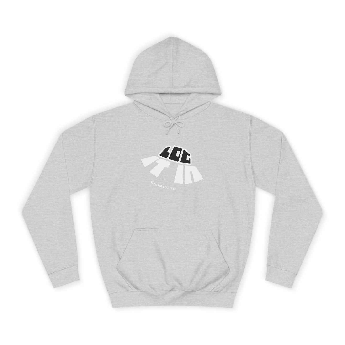 Unisex College Hoodie with 'log It in' Design - Perfect for Everyday, Casual Wear, Gifts, Hooded Sweatshirt