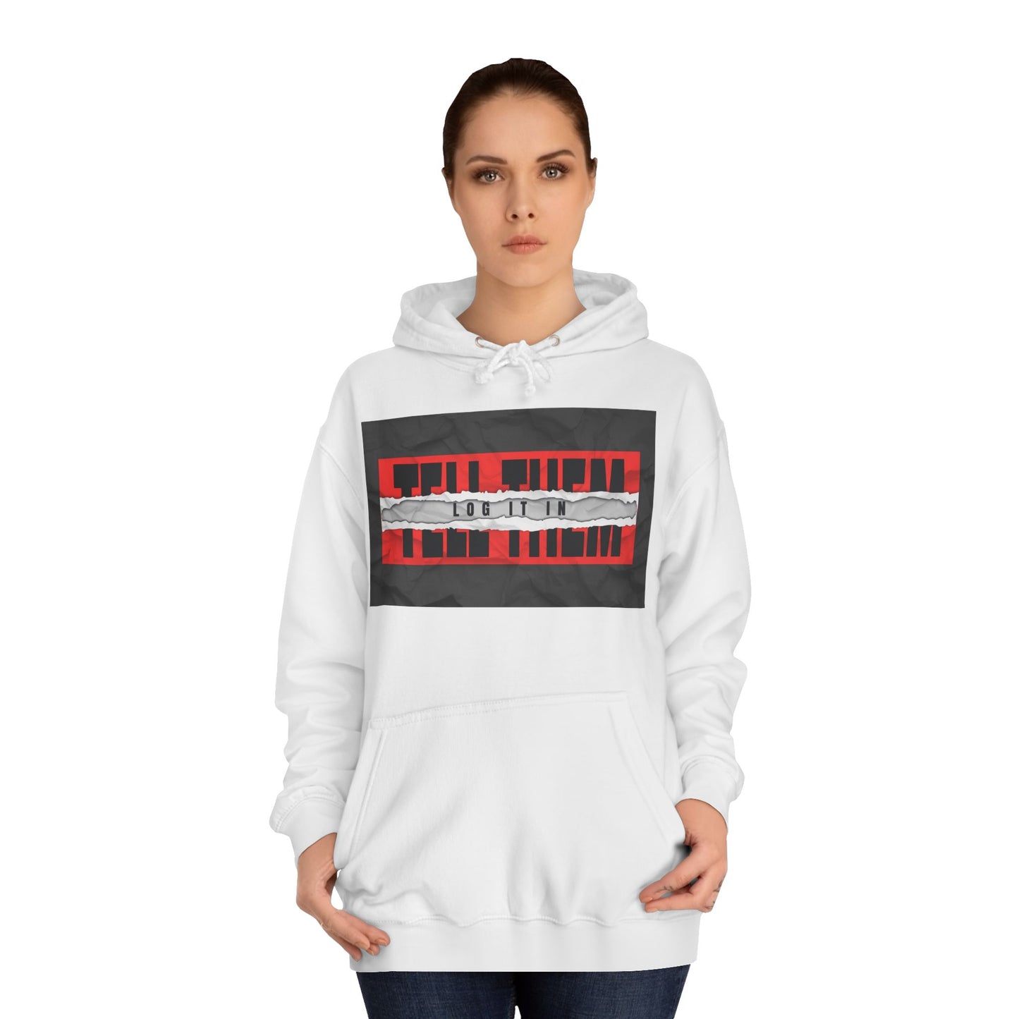 Trendy 'TELL THEM LOG IT IN' Hoodie, Unisex Sweatshirt, Casual Wear, Trendy Apparel, great gift