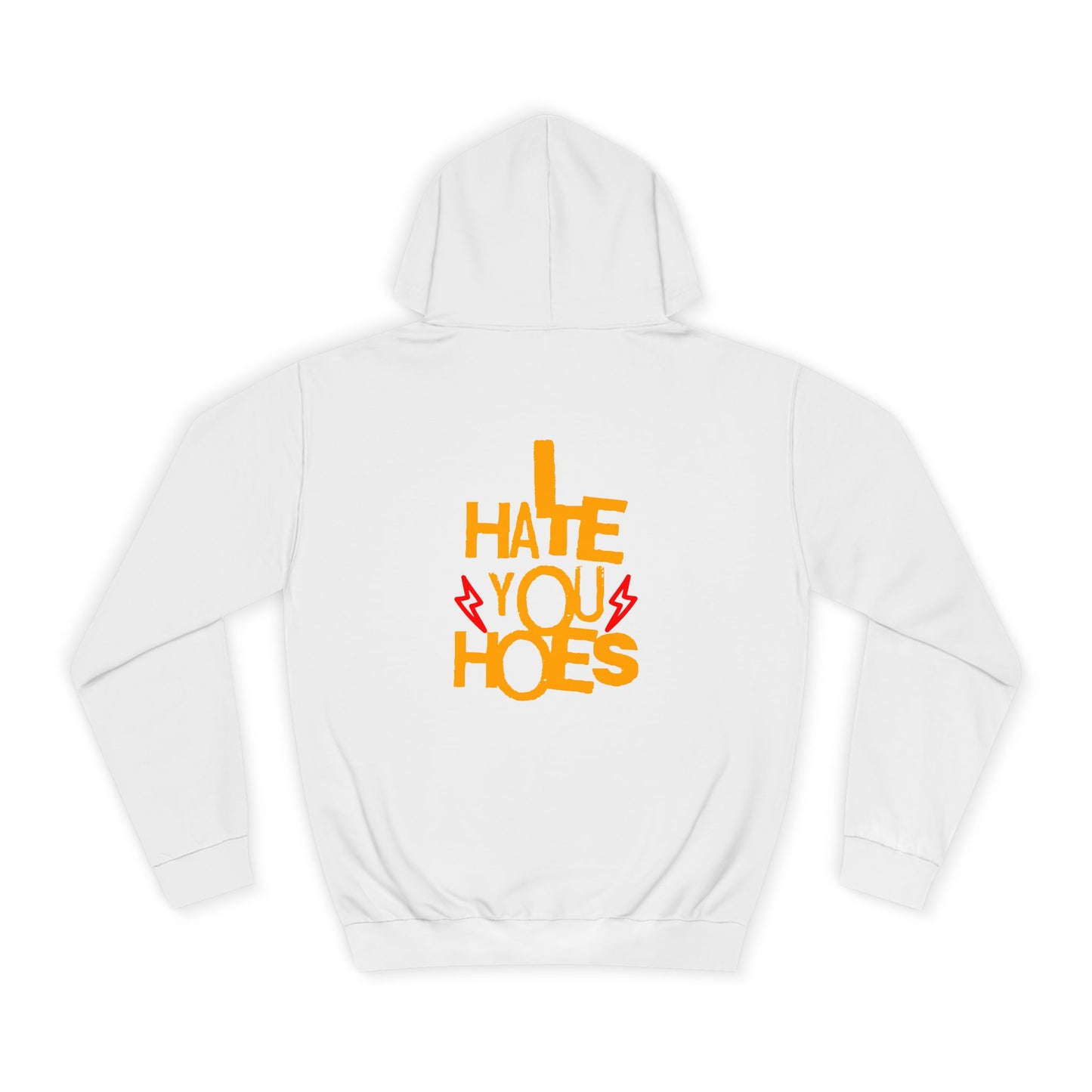 Unisex Hoodie - "I Hate You Hoes" Graphic Hoodie for Bold Style