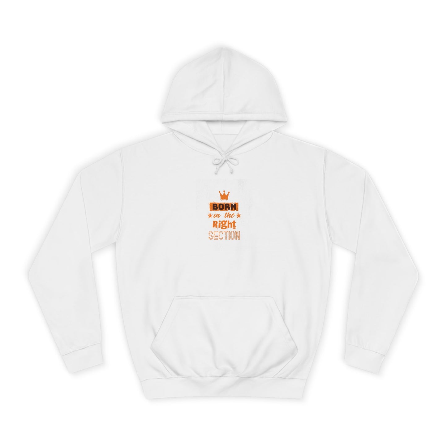 Born in the Right Section Hoodie | Unisex College Sweatshirt, Casual Wear, Gift for Any One,Apparel, Trendy Hoodie