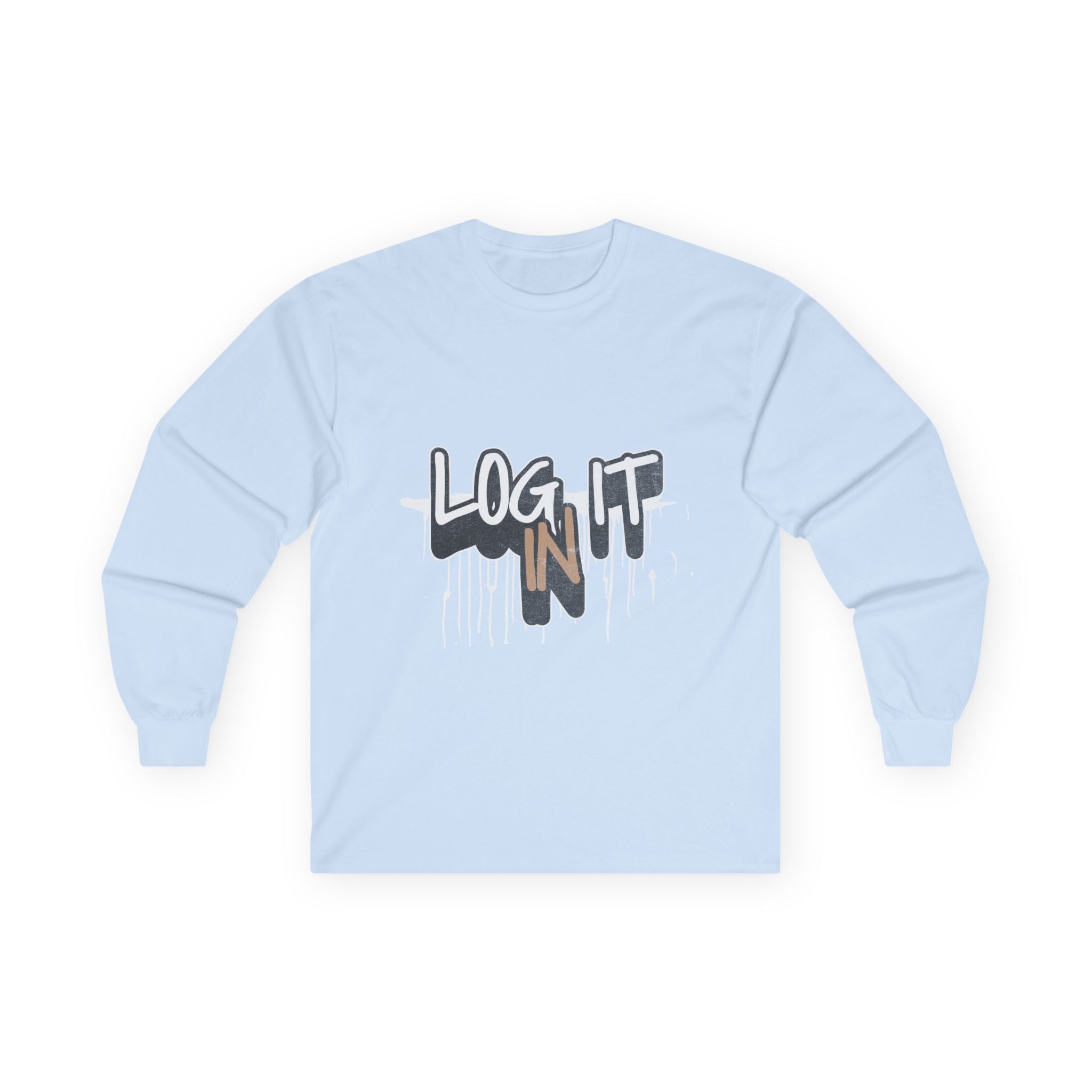 Log It In Long Sleeve Tee — Graffiti Drip Streetwear Top