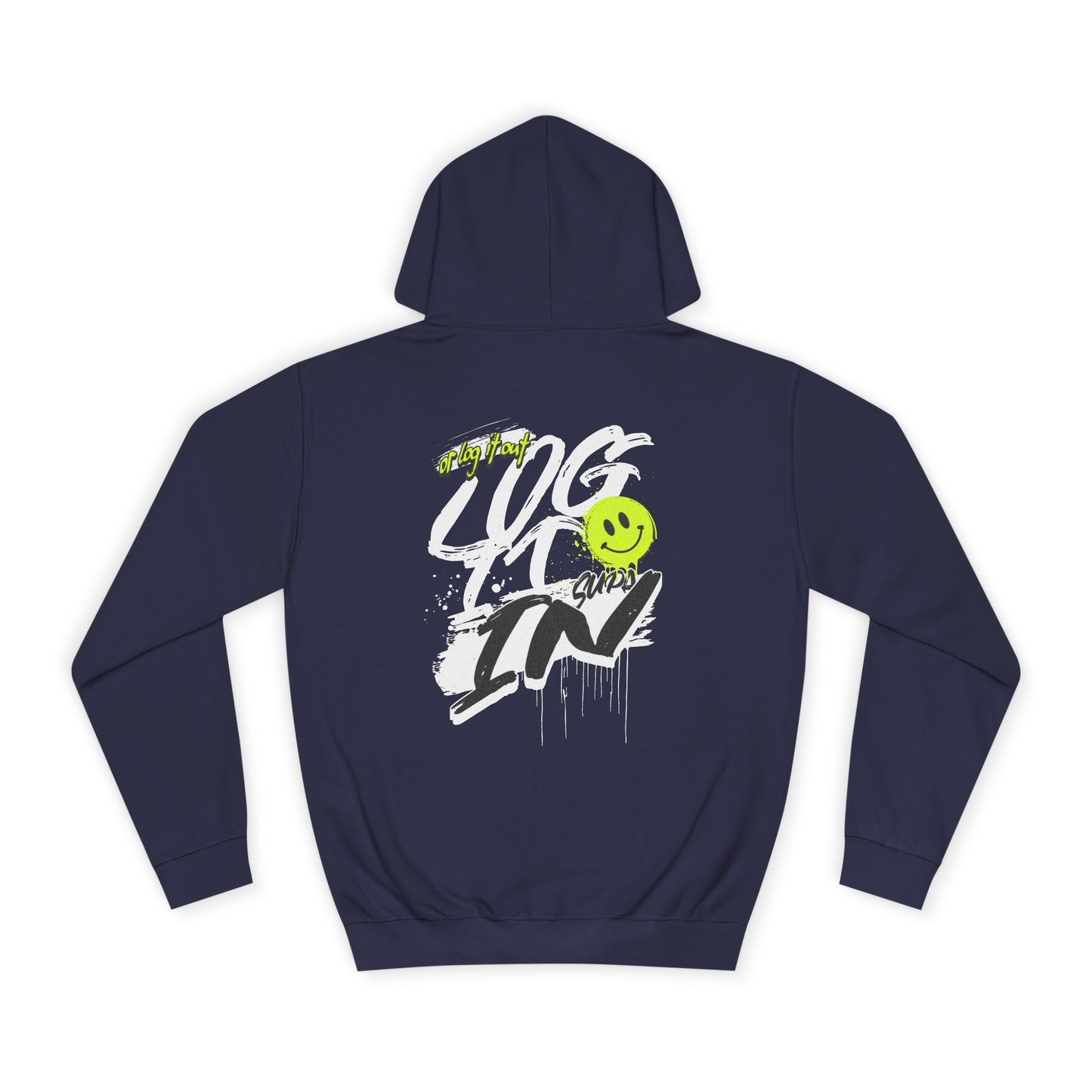 Trendy Unisex Log it in Hoodie - Comfortable & Stylish, Perfect For Life, Unique Gift, Casual Wear, Everyday Comfort