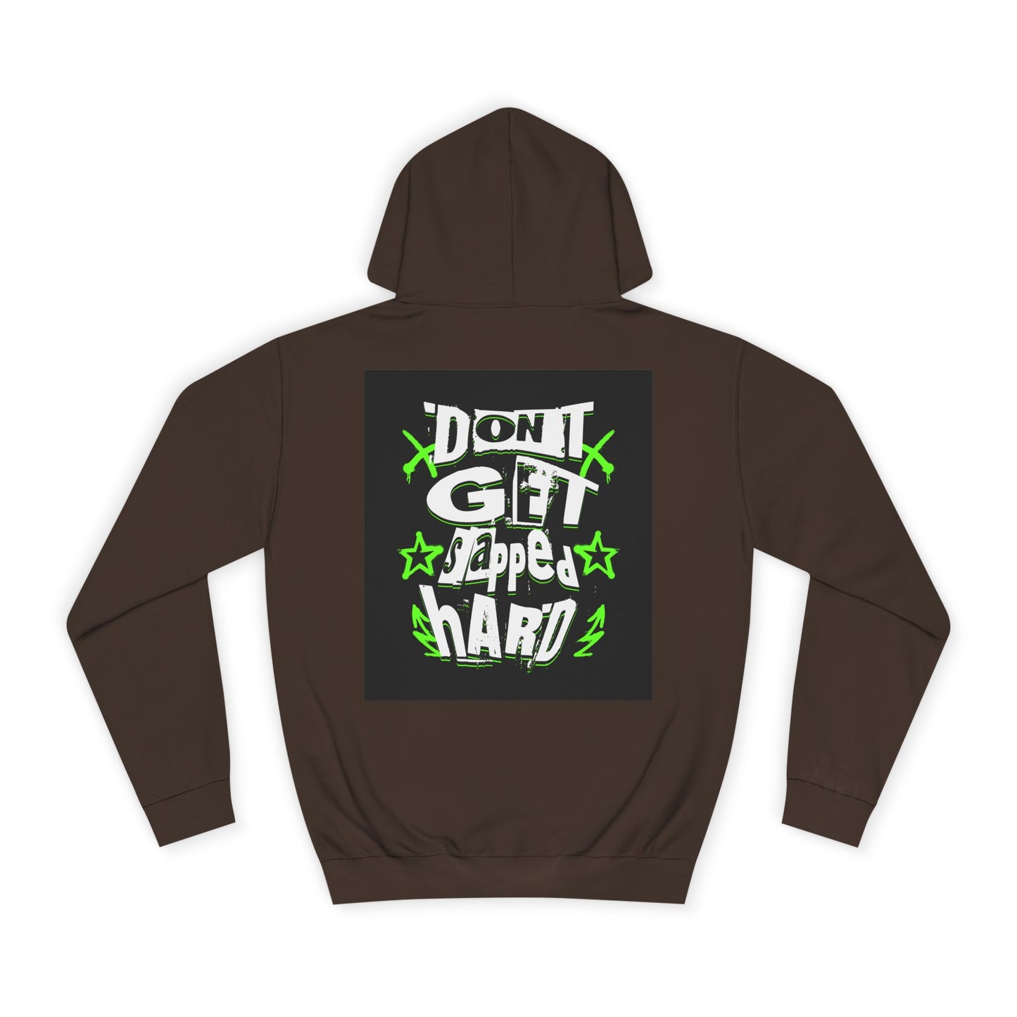 Unisex Hoodie with 'Don't Get slapped Hard' Graphic - Casual Wear,Sweatshirt, Fun Gift, Hipster Style, Everyday Hoodie