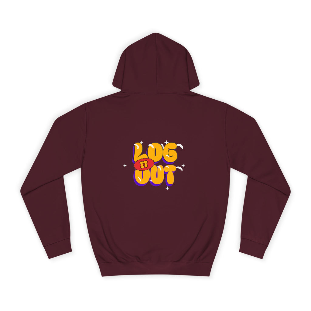 Casual Hoodie with 'Log It Out' Design, Unisex Sweatshirt for Any One, Cozy Gift for Grads, Perfect for Relaxing Days