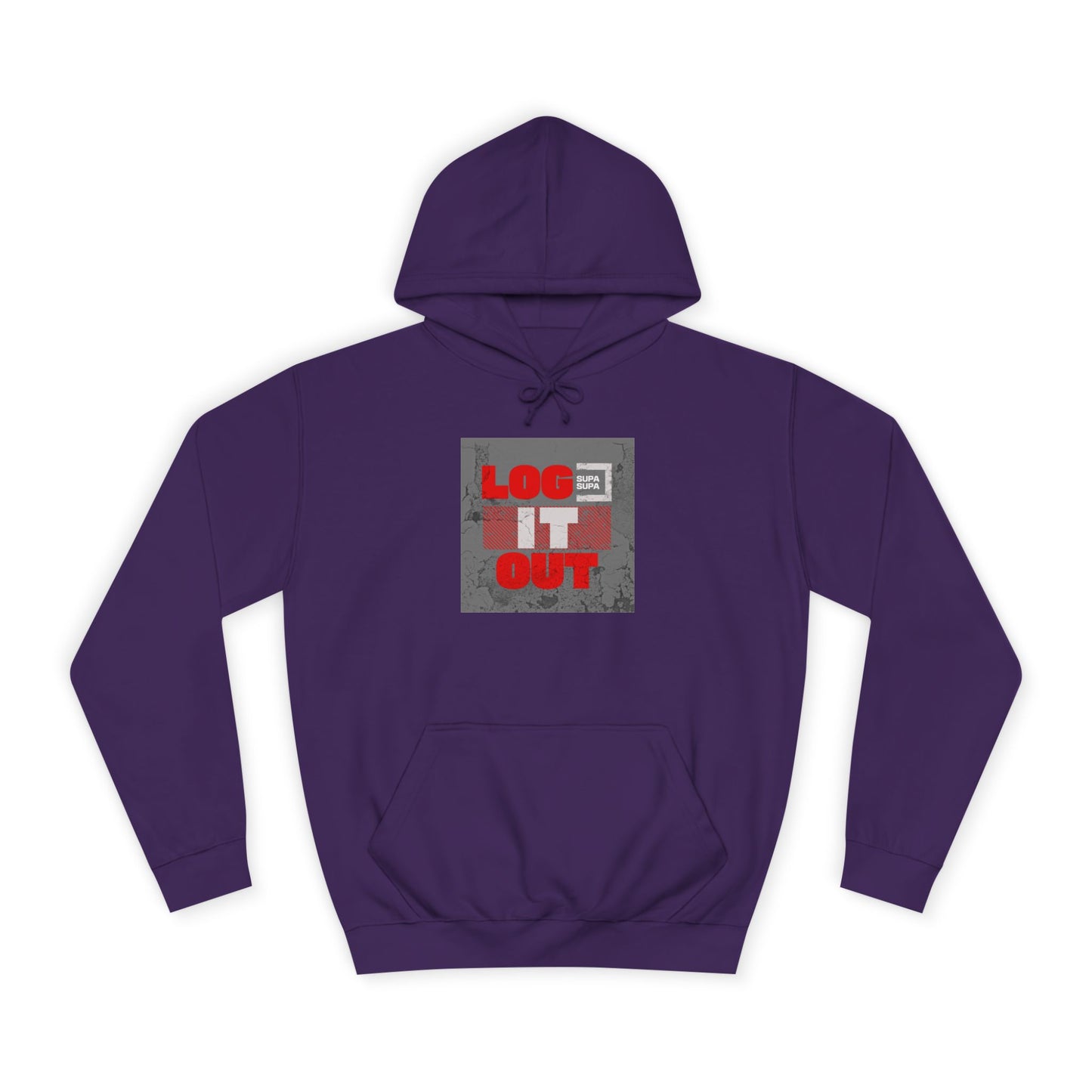 Unisex Log it out Hoodie - Casual Comfort, Perfect for Life, Motivational Wear, Gift, Everyday Style