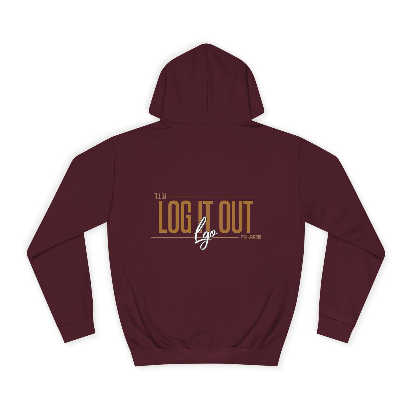 Unisex 'TELL EM LOG IT OUT'Hoodie - Cozy Motivational Apparel for Anyone, Trendy Sweatshirt, Perfect Gift,Casual Wear