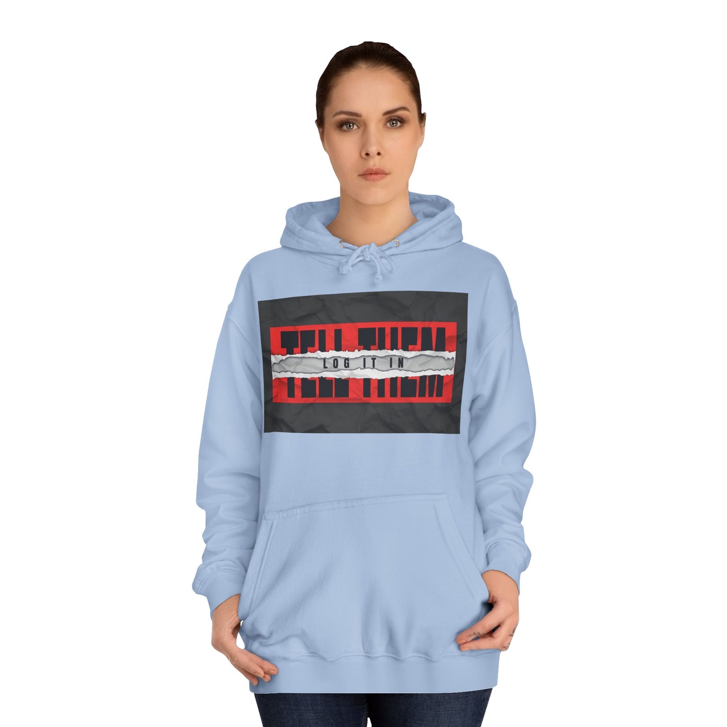 Trendy 'TELL THEM LOG IT IN' Hoodie, Unisex Sweatshirt, Casual Wear, Trendy Apparel, great gift