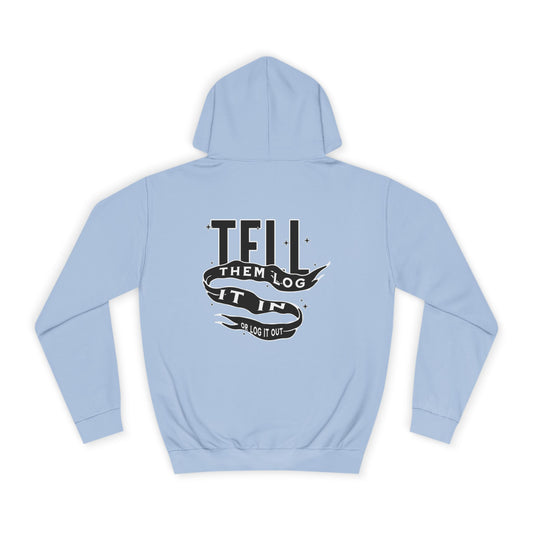 Stylish Unisex Hoodie - Tell Them Log It In, Comfortable Streetwear, Perfect for Life, Gift for Everyday Wear
