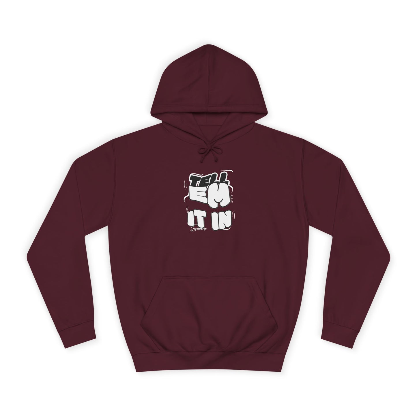 Unisex Tell em log it in Hoodie with Fun Message, Perfect for Casual Wear, Gift Idea, Streetwear Style