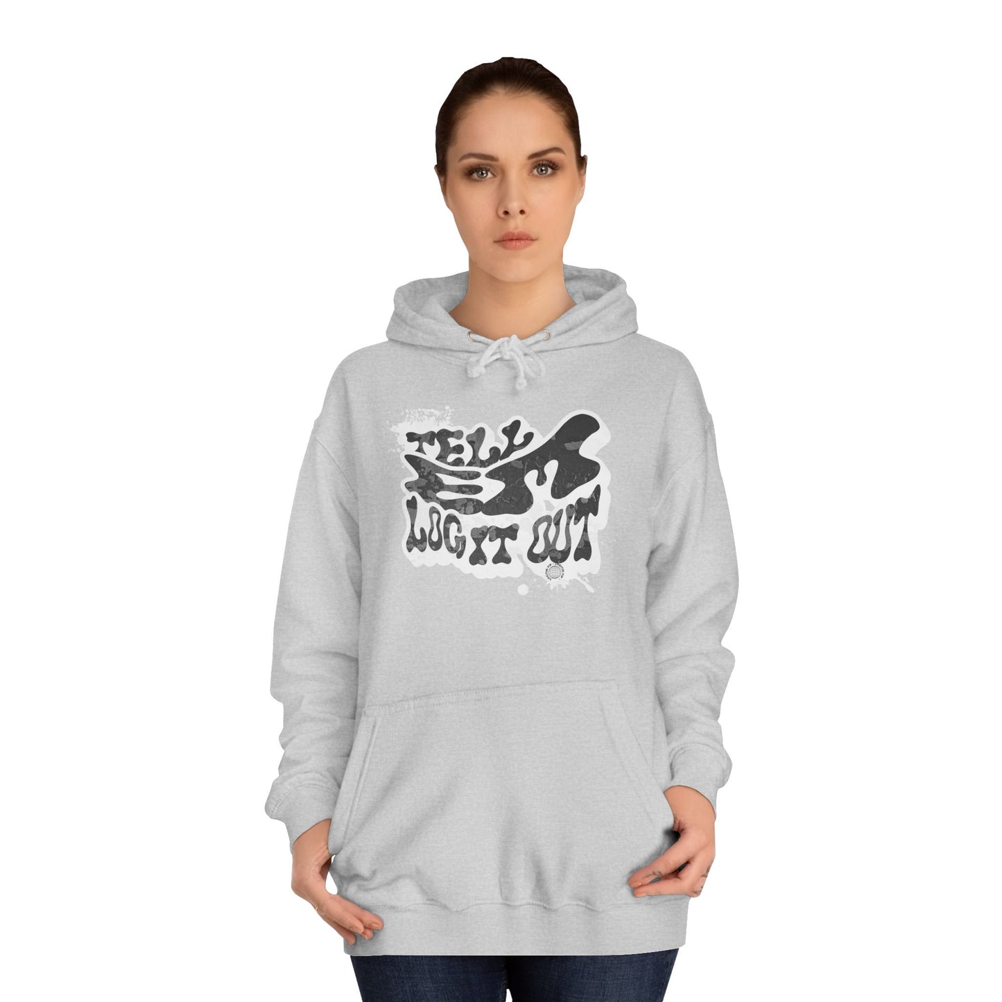Tell em log it out Hoodie, Cozy Sweatshirt, Casual Style, Apparel, Gift, Trendy Lounge Wear