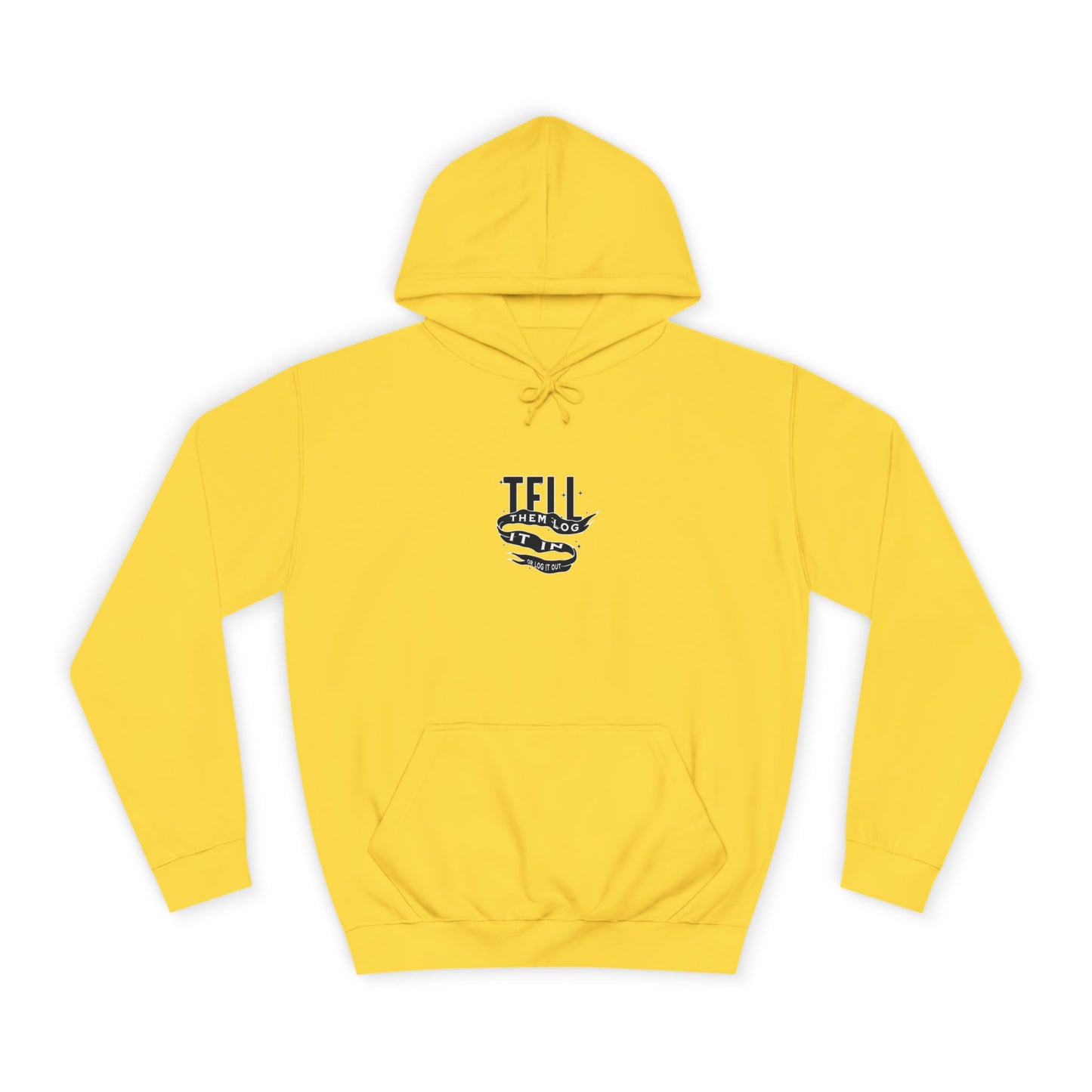 Stylish Unisex Hoodie - Tell Them Log It In, Comfortable Streetwear, Perfect for Life, Gift for Everyday Wear