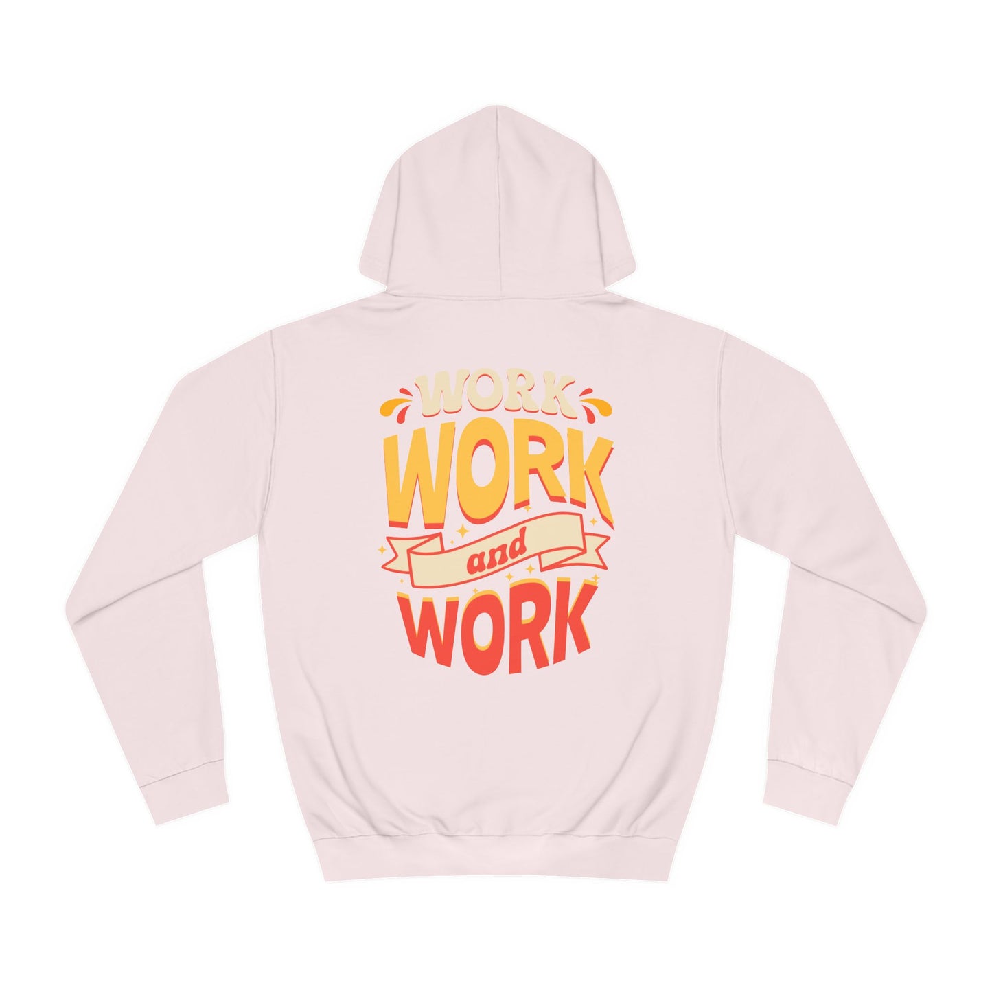 Unisex Hoodie - 'WORK' Design