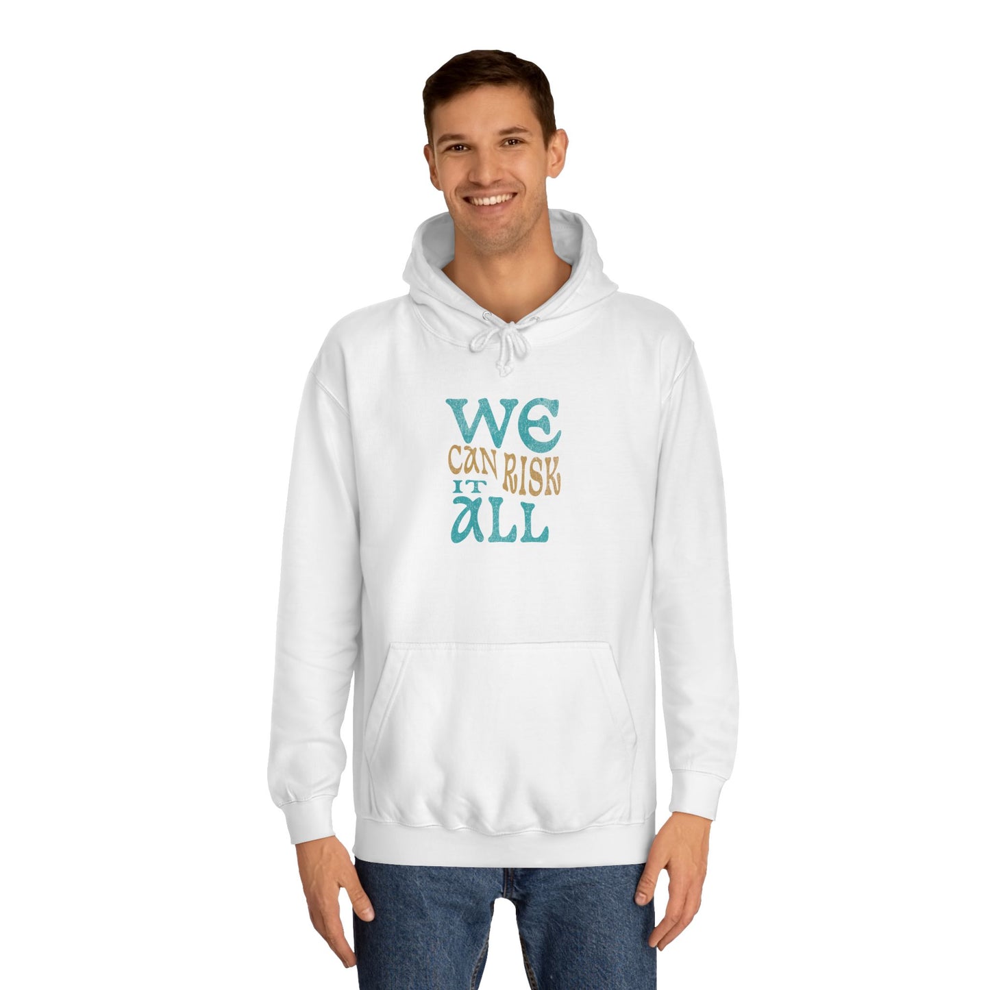 Motivational Unisex Hoodie - 'We Can Risk It All'