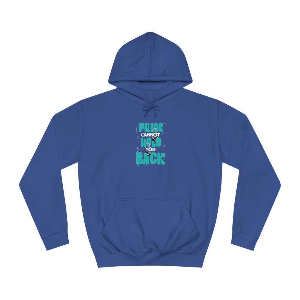 'Pride Cannot Hold You Back - Hoodie