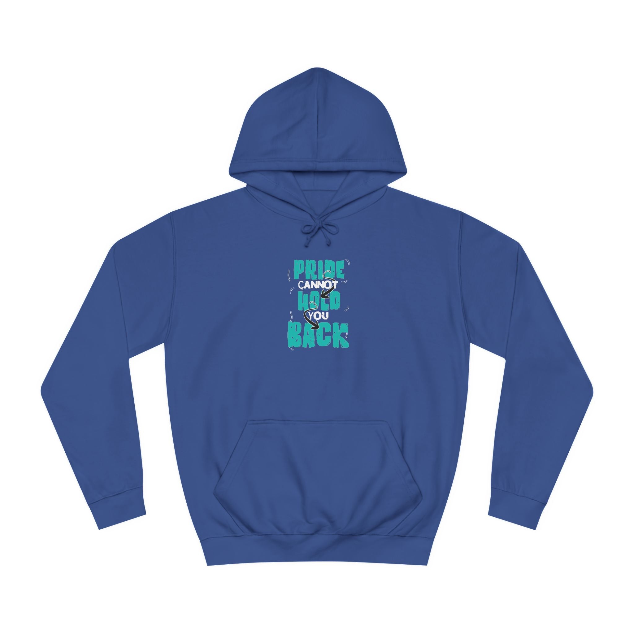 'Pride Cannot Hold You Back - Hoodie