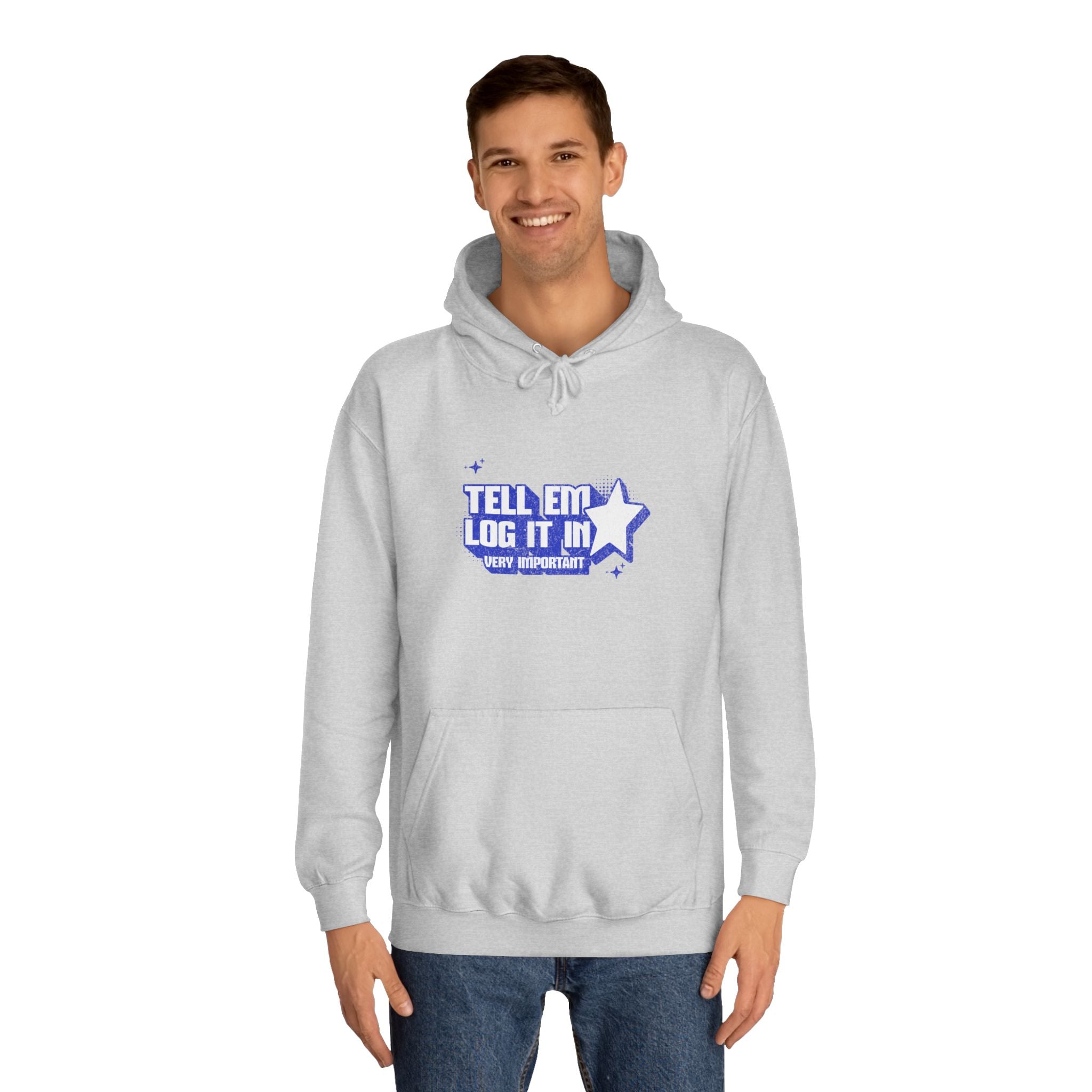 Casual 'TELL EM LOG IT IN' Hoodie, Cozy Sweatshirt, Everyday Wear, Trendy Apparel, Gift for Anyone, Motivational Fashion