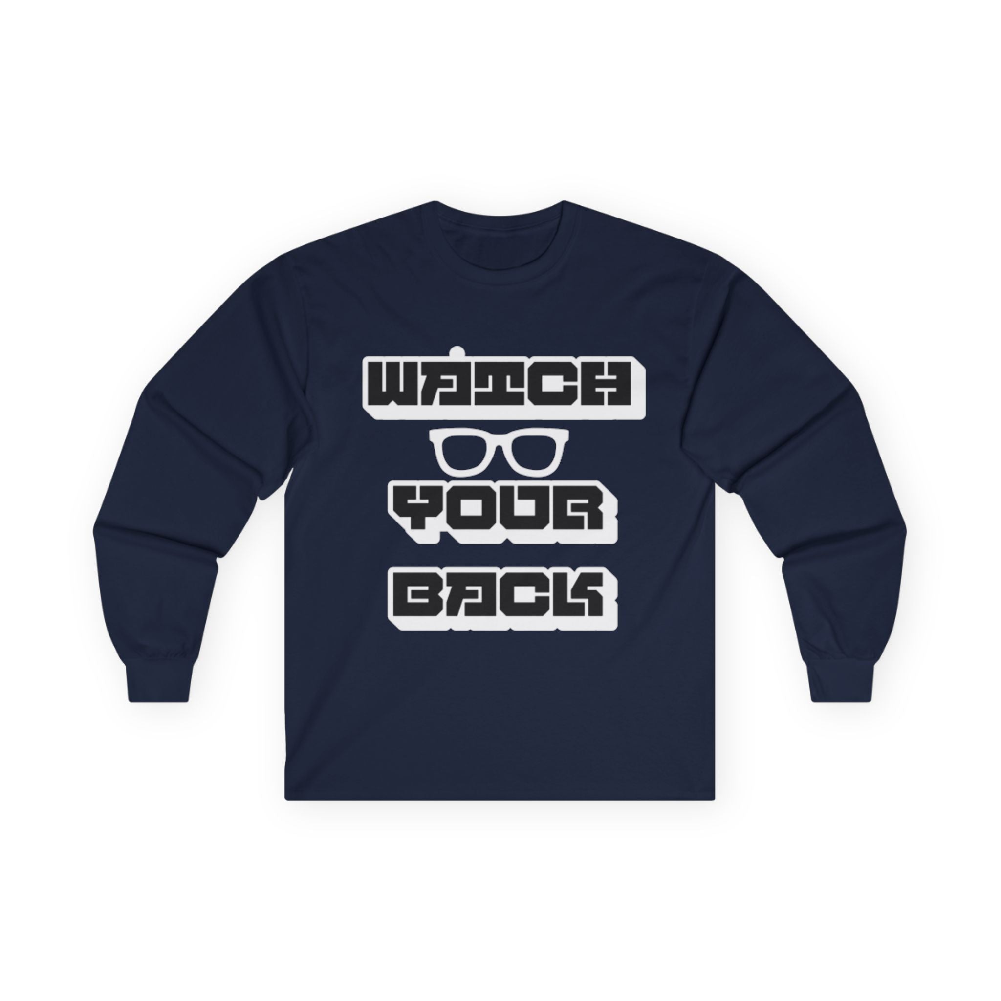 Watch Your Back Long Sleeve Tee — Retro Bold Typography Graphic Shirt