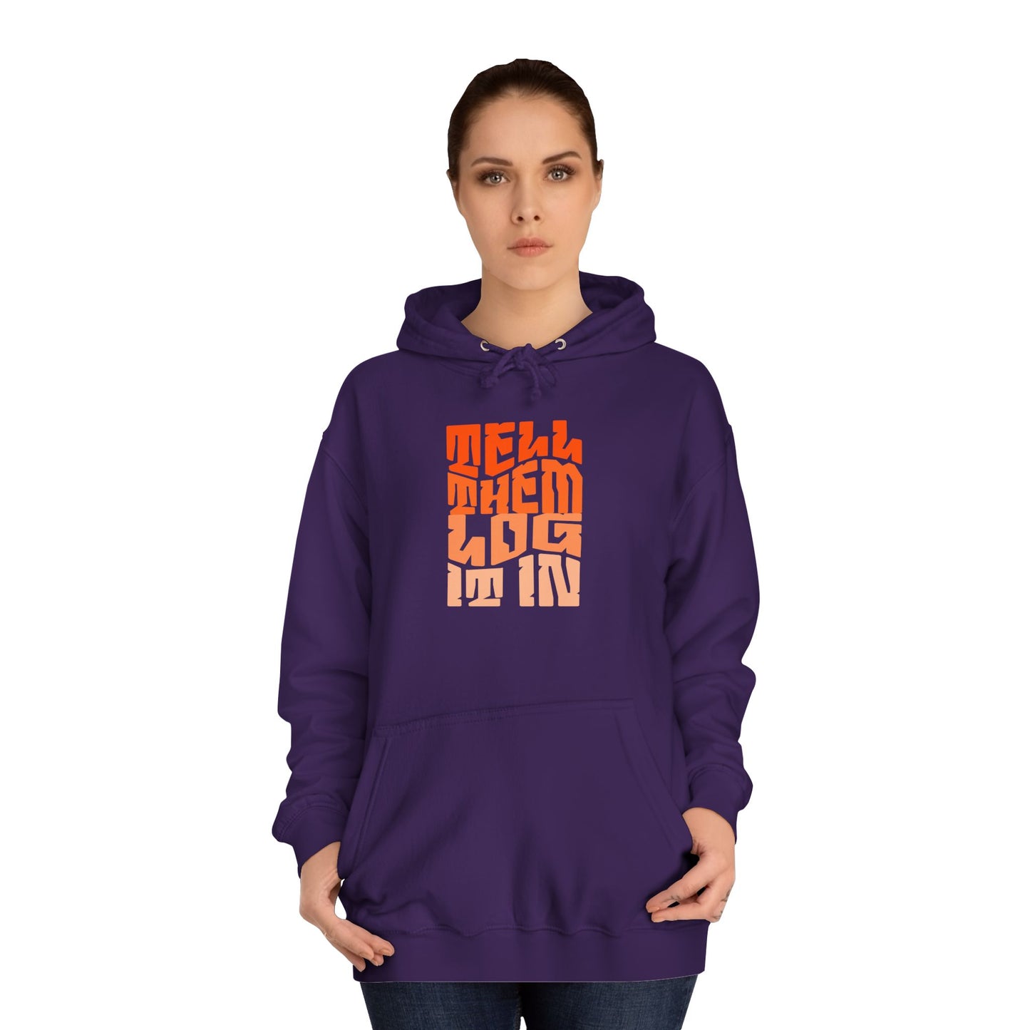 Unisex Hoodie with 'Tell Them log it In' Design, Apparel, Casual Wear, Trendy Hoodie, Perfect for [everyday]