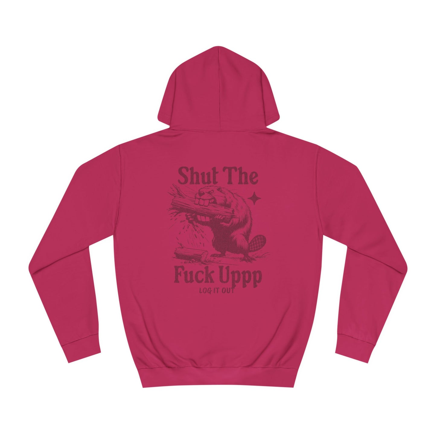 Unisex Shut Up Hoodie