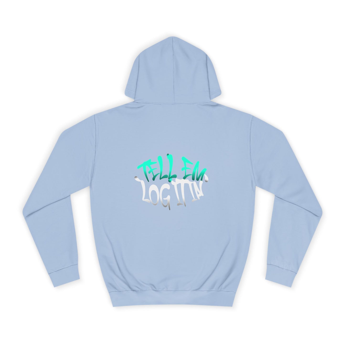 Unisex Hoodie - Tell Em Log it in Graphic Sweatshirt, Casual Wear, Gift, Street Style, Everyday Comfort