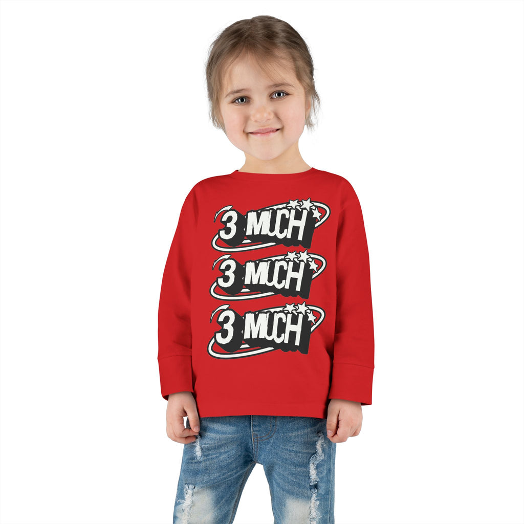 Toddler Long Sleeve Tee — '3 Much' Stack Graphic Kids Shirt