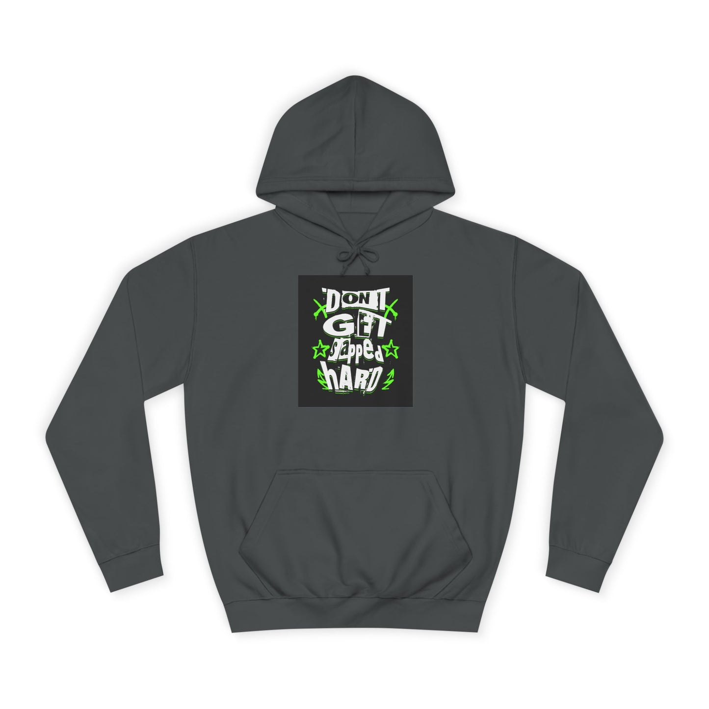 Unisex Hoodie with 'Don't Get slapped Hard' Graphic - Casual Wear,Sweatshirt, Fun Gift, Hipster Style, Everyday Hoodie
