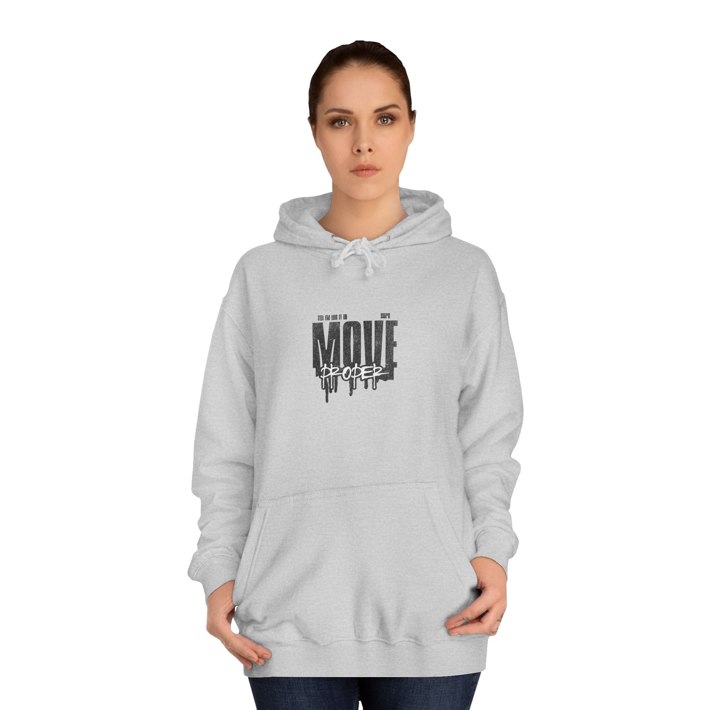 Urban Unisex Hoodie - Move Proper Drip Graphic, Cozy Streetwear, Perfect for Gift, Trendy Loungewear