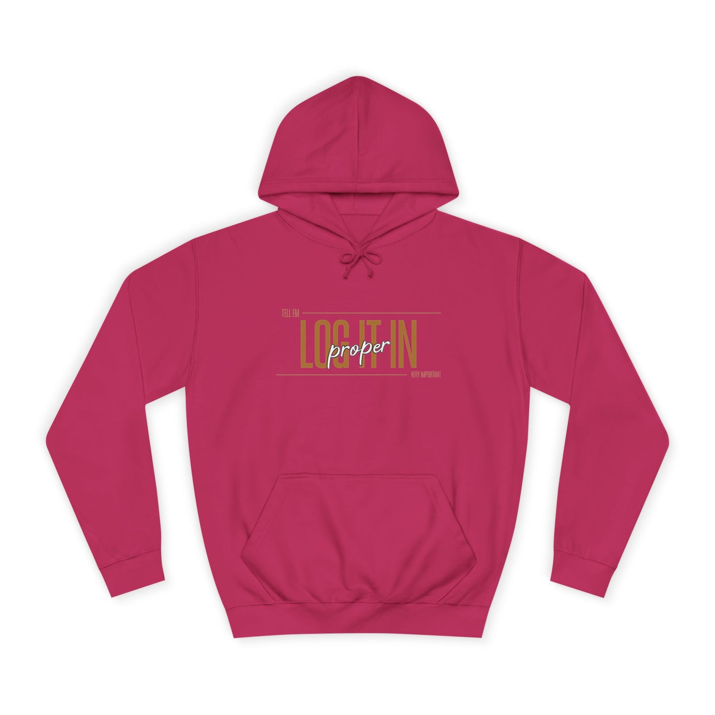 Unisex 'TELL EM LOG IT IN'Hoodie - Casual Wear, Perfect for Everyday, Lounge Wear, Gift, Stylish and Comfortable