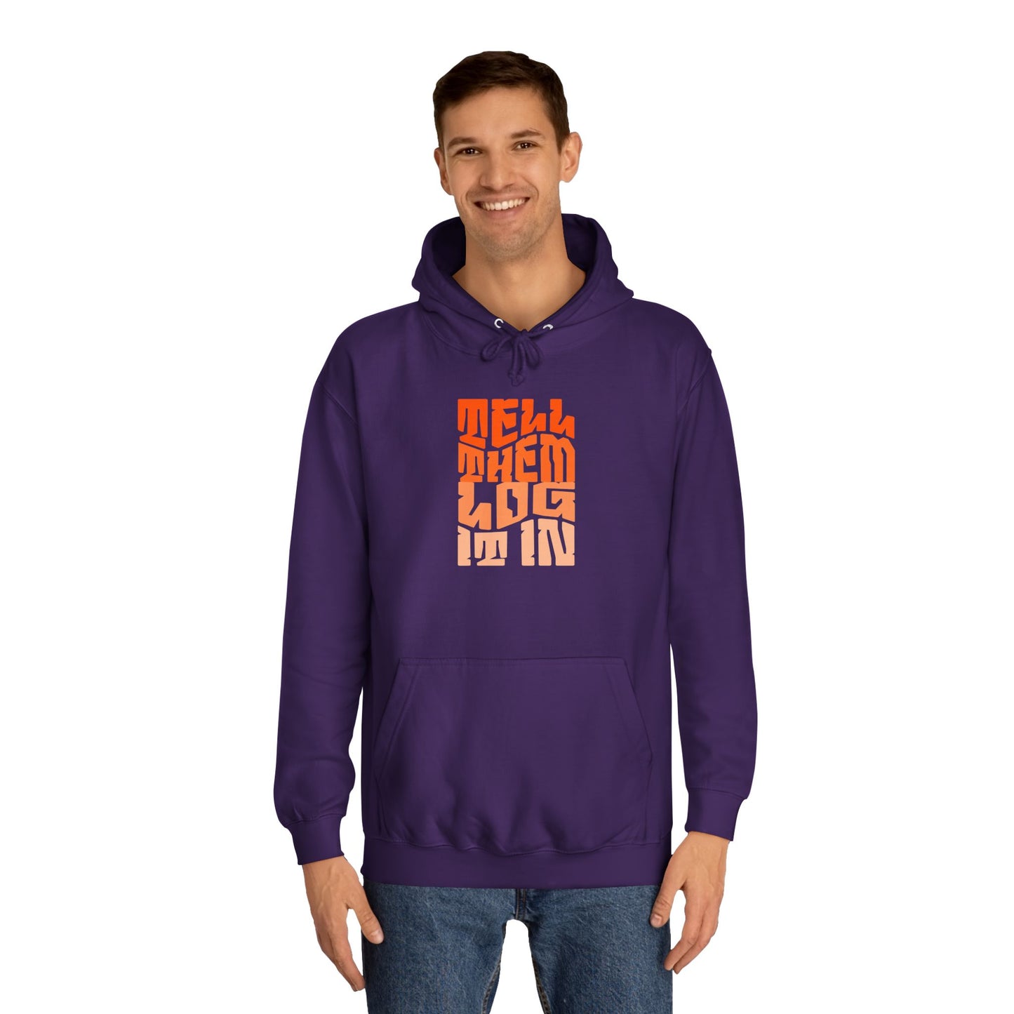 Unisex Hoodie with 'Tell Them log it In' Design, Apparel, Casual Wear, Trendy Hoodie, Perfect for [everyday]