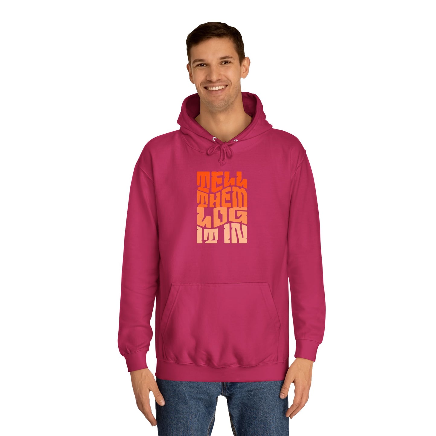 Unisex Hoodie with 'Tell Them log it In' Design, Apparel, Casual Wear, Trendy Hoodie, Perfect for [everyday]