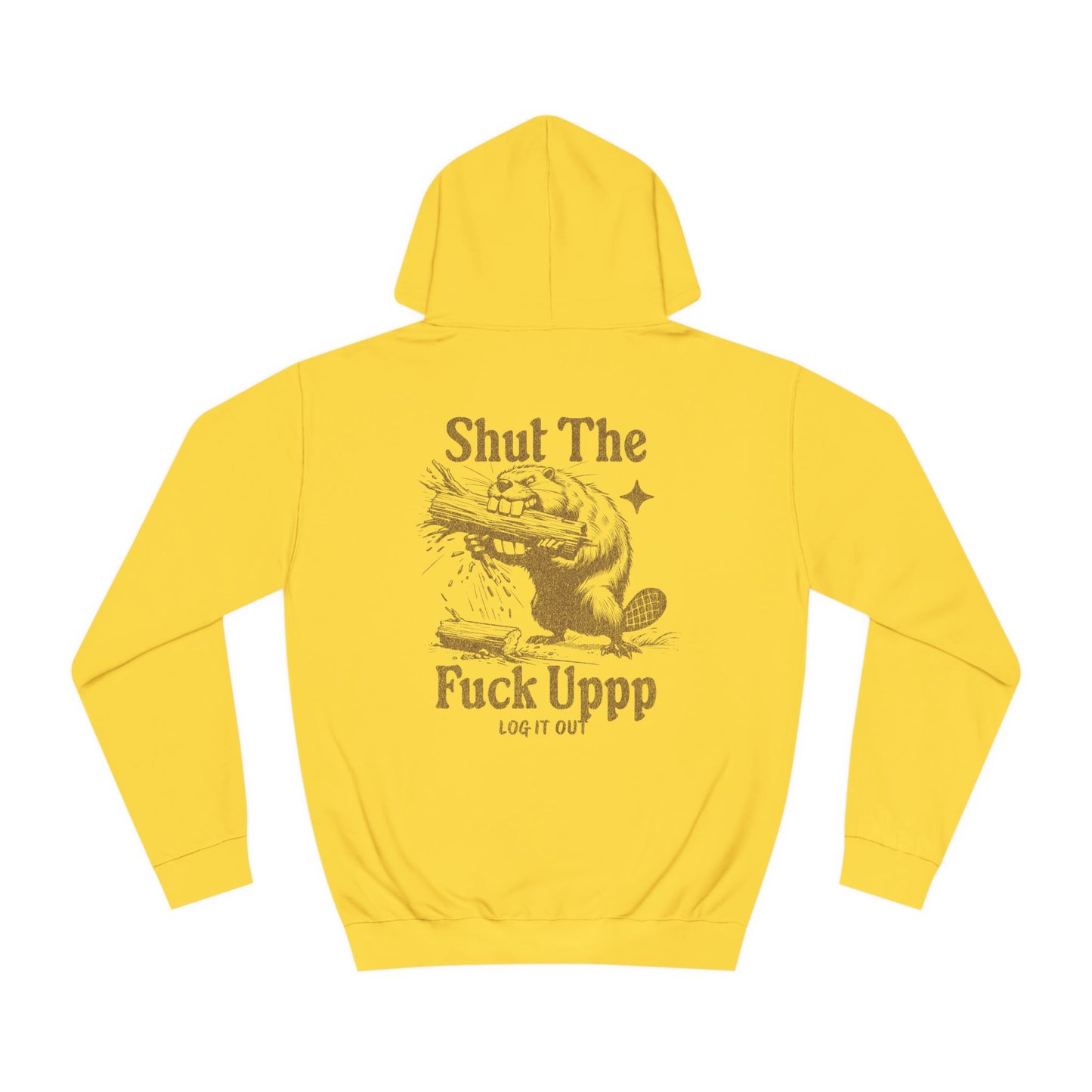 Unisex Shut Up Hoodie