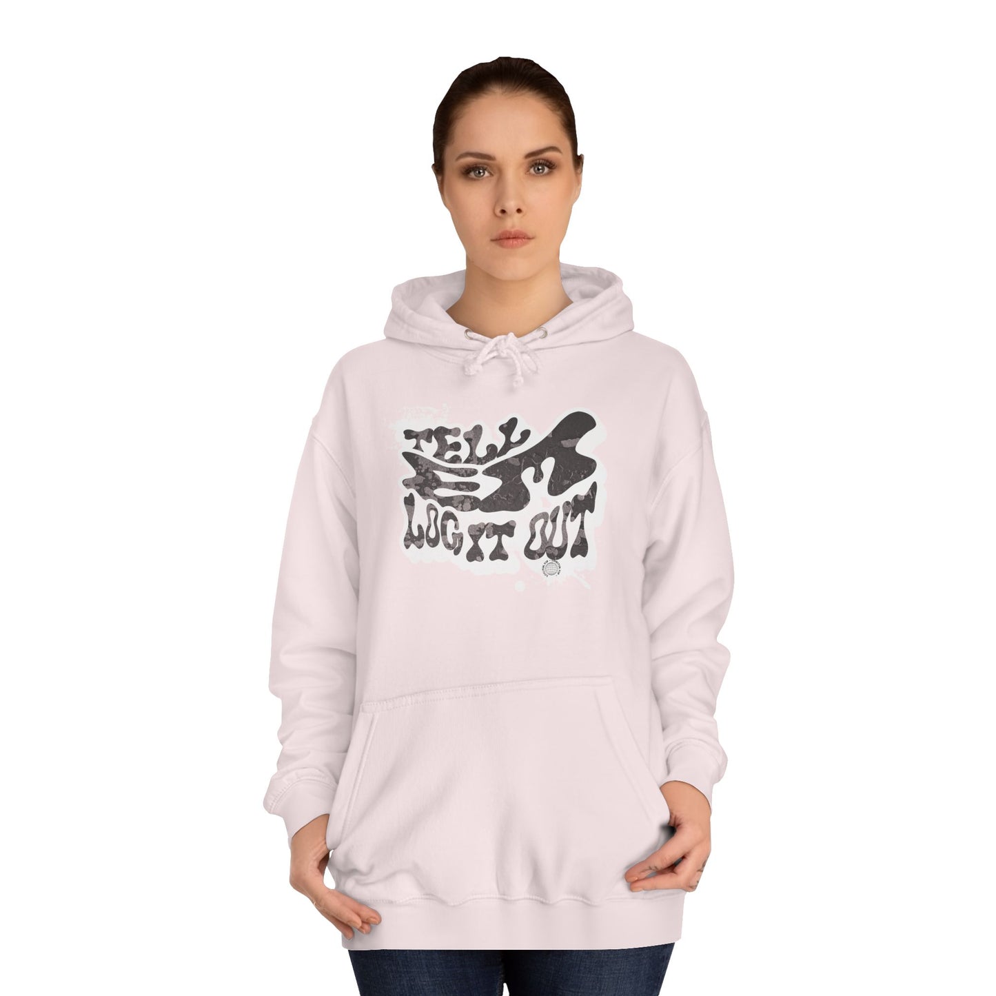Tell em log it out Hoodie, Cozy Sweatshirt, Casual Style, Apparel, Gift, Trendy Lounge Wear