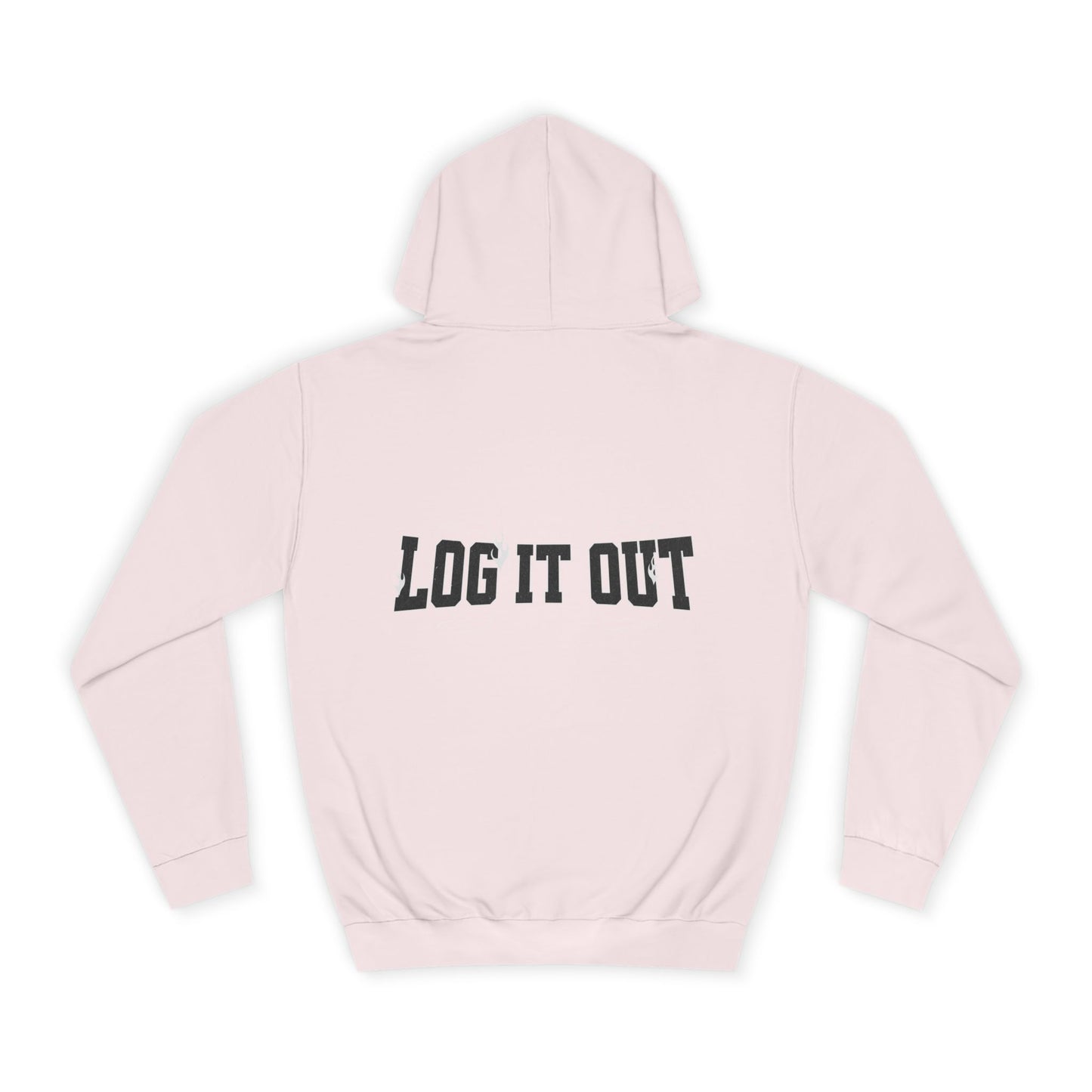 Unisex Log it out Hoodie - Cool & Comfy Casual Wear, Motivational Gift, Perfect for every day life