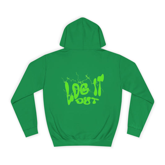 Unisex College Hoodie with 'Log It Out' Design | Trendy Wear, Gift for Everyone, Comfortable Streetwear, Cool Casual Hoodie