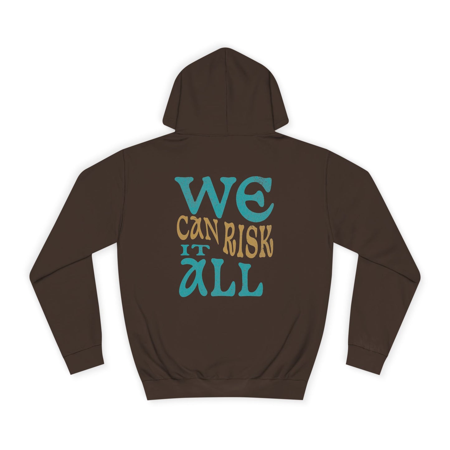 Motivational Unisex Hoodie - 'We Can Risk It All'