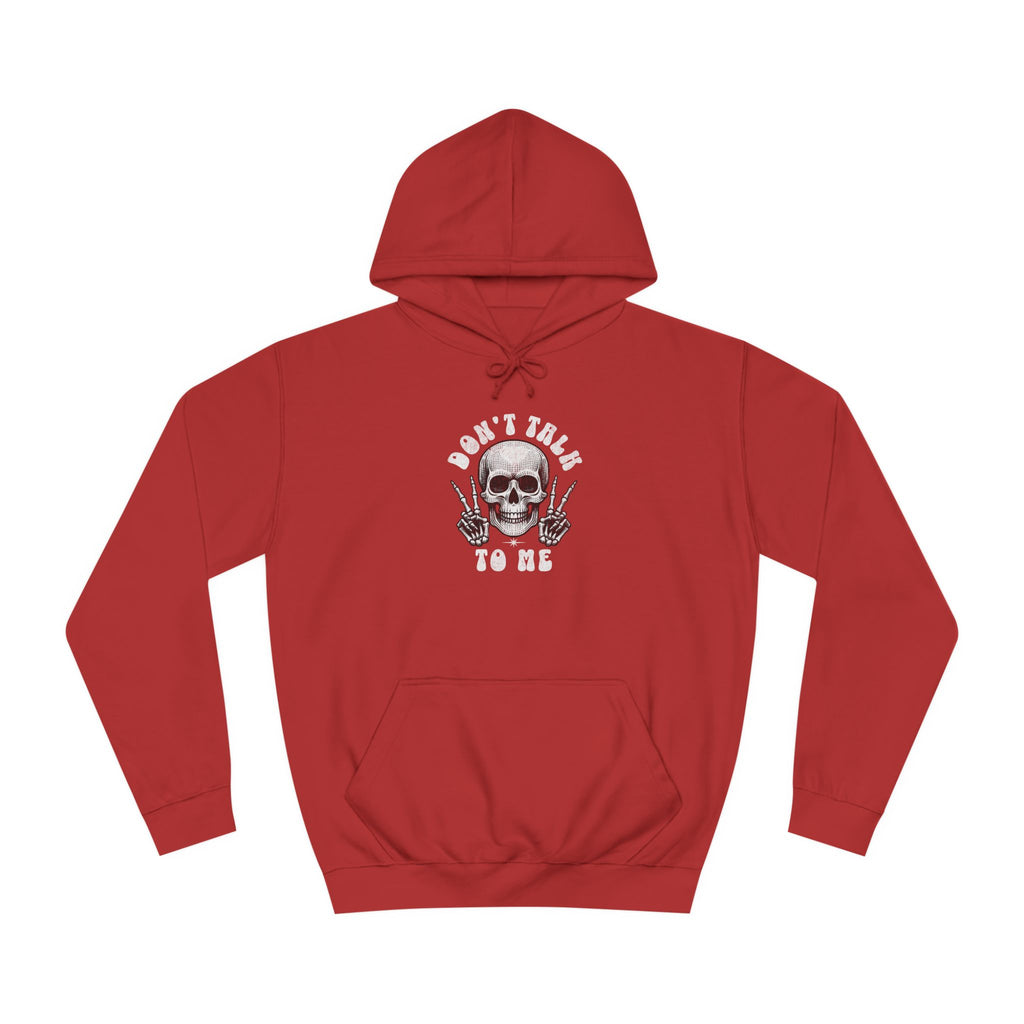 Unisex Don't talk to me Hoodie