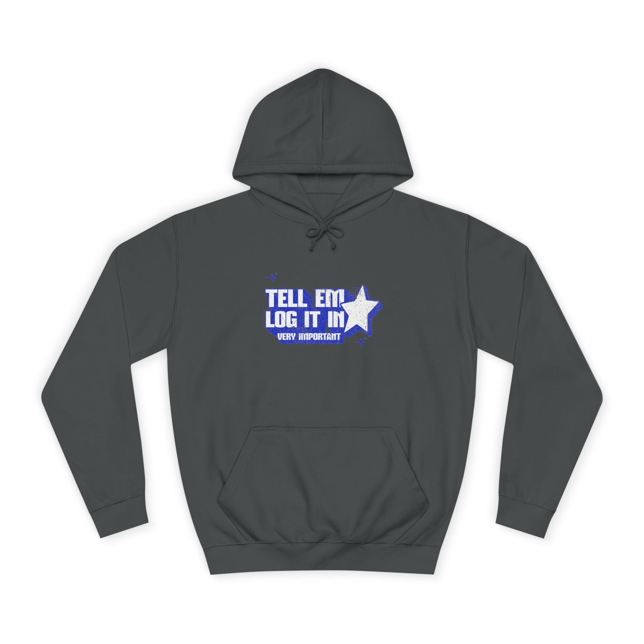 Casual 'TELL EM LOG IT IN' Hoodie, Cozy Sweatshirt, Everyday Wear, Trendy Apparel, Gift for Anyone, Motivational Fashion
