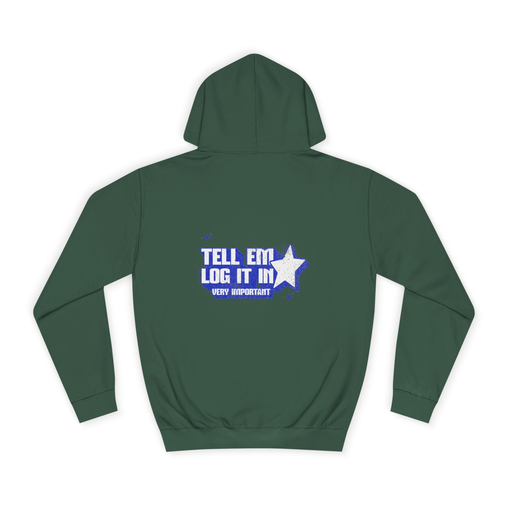 Casual 'TELL EM LOG IT IN' Hoodie, Cozy Sweatshirt, Everyday Wear, Trendy Apparel, Gift for Anyone, Motivational Fashion