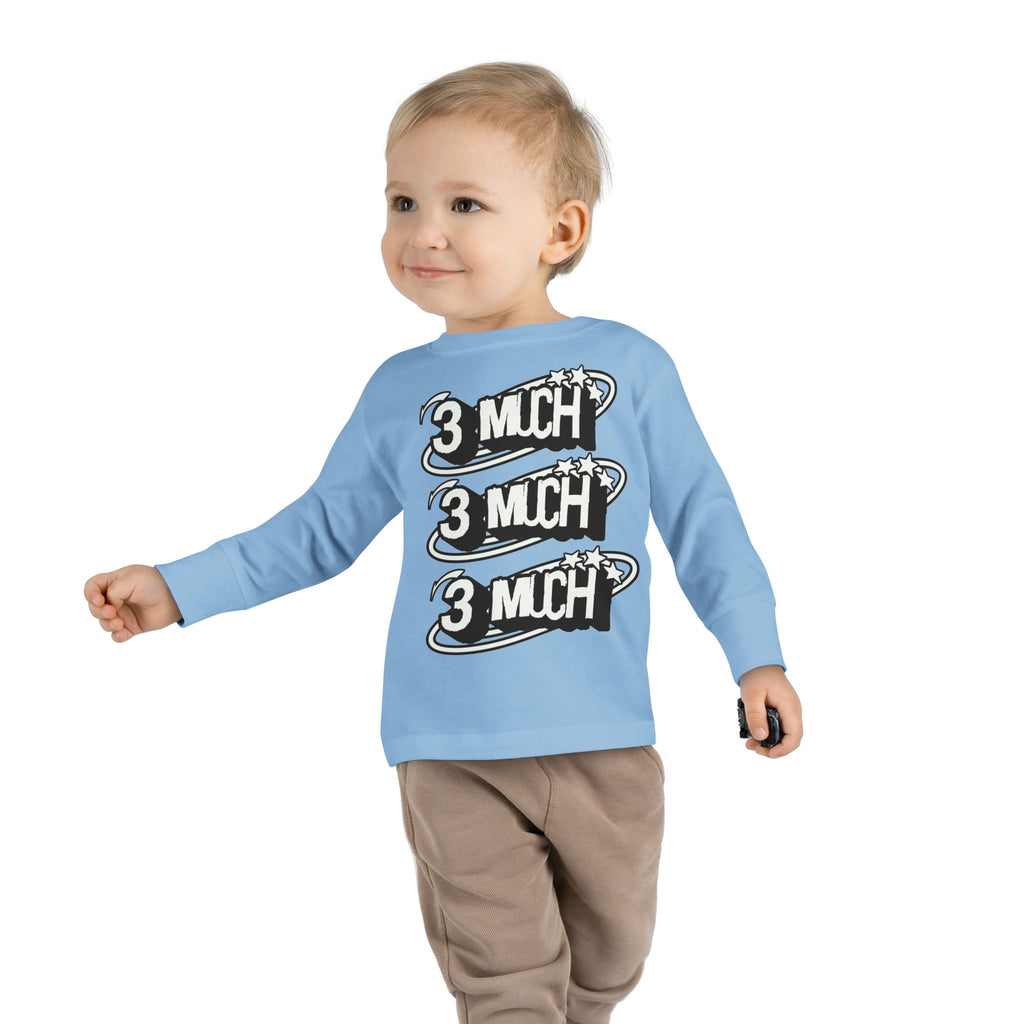 Toddler Long Sleeve Tee — '3 Much' Stack Graphic Kids Shirt