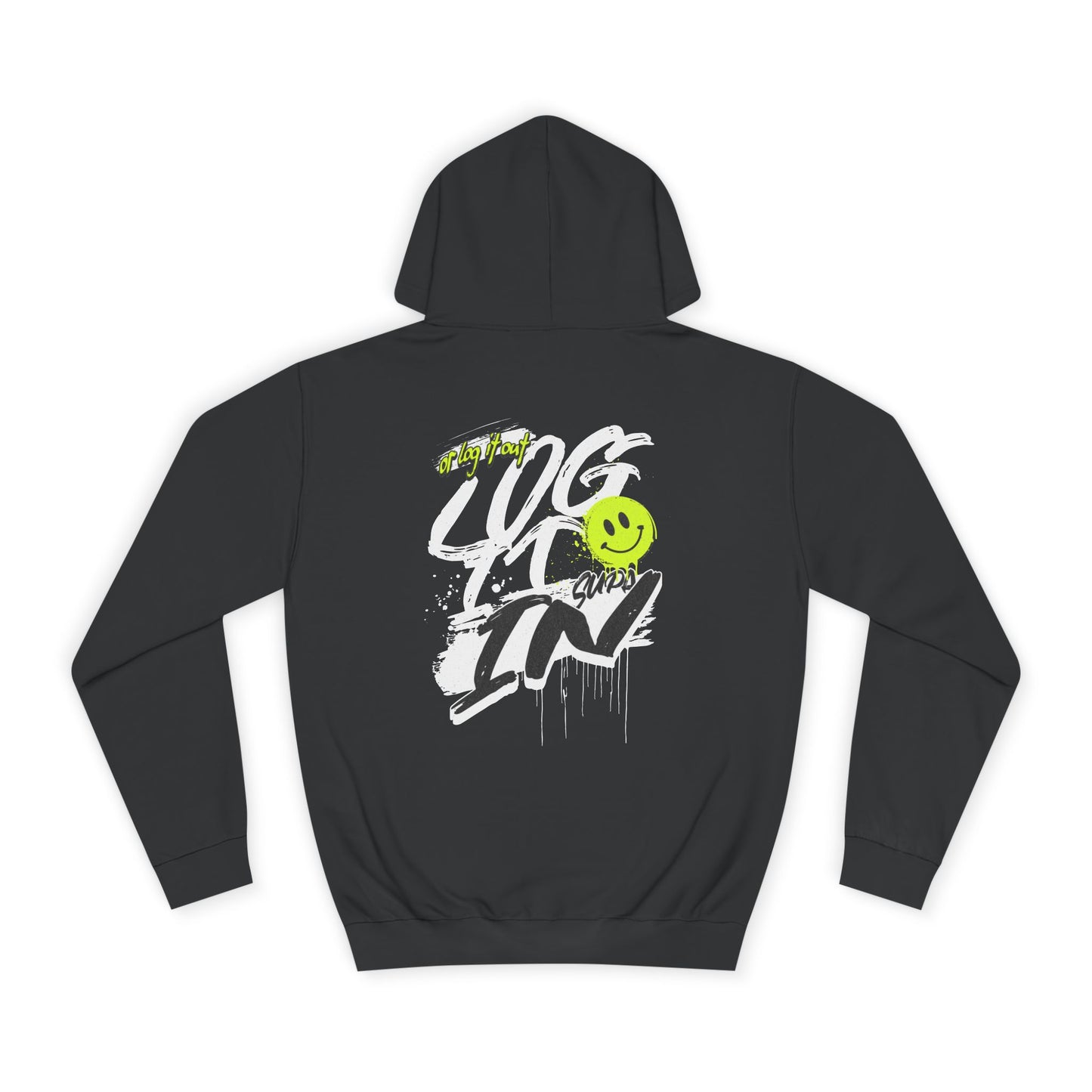 Trendy Unisex Log it in Hoodie - Comfortable & Stylish, Perfect For Life, Unique Gift, Casual Wear, Everyday Comfort