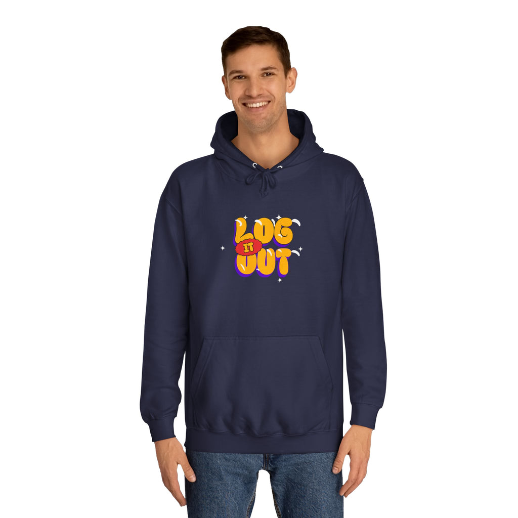 Casual Hoodie with 'Log It Out' Design, Unisex Sweatshirt for Any One, Cozy Gift for Grads, Perfect for Relaxing Days