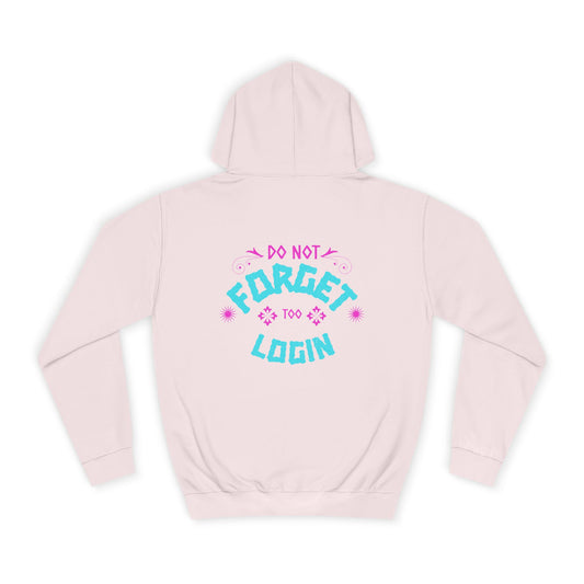 Unisex Hoodie - Do Not Forget to Login - Comfy Sweatshirt