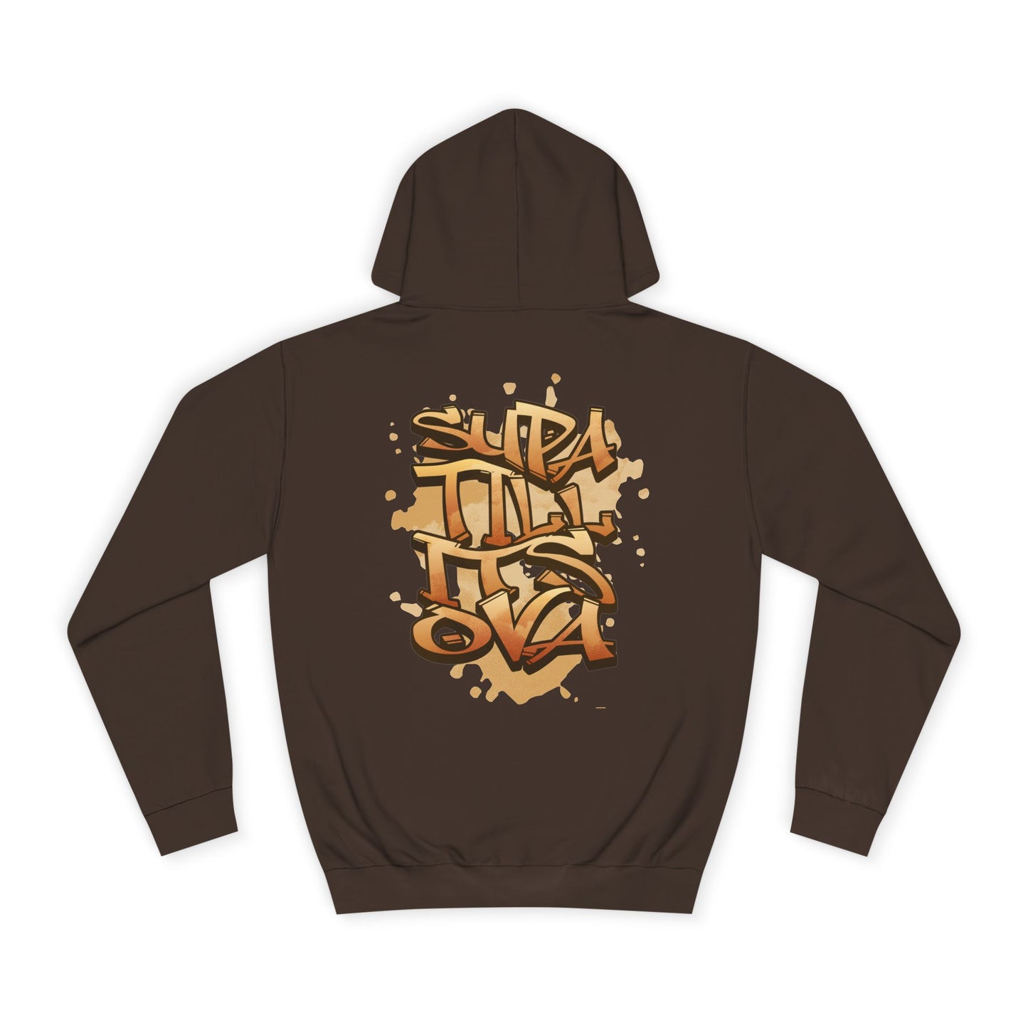 Urban Graffiti Unisex Supa till its Ova Hoodie, Streetwear Fashion, Trendy Gift, Casual Wear, Art-Inspired Apparel