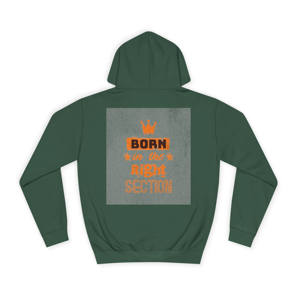 Born in the Right Section Hoodie | Unisex College Sweatshirt, Casual Wear, Gift for Any One,Apparel, Trendy Hoodie
