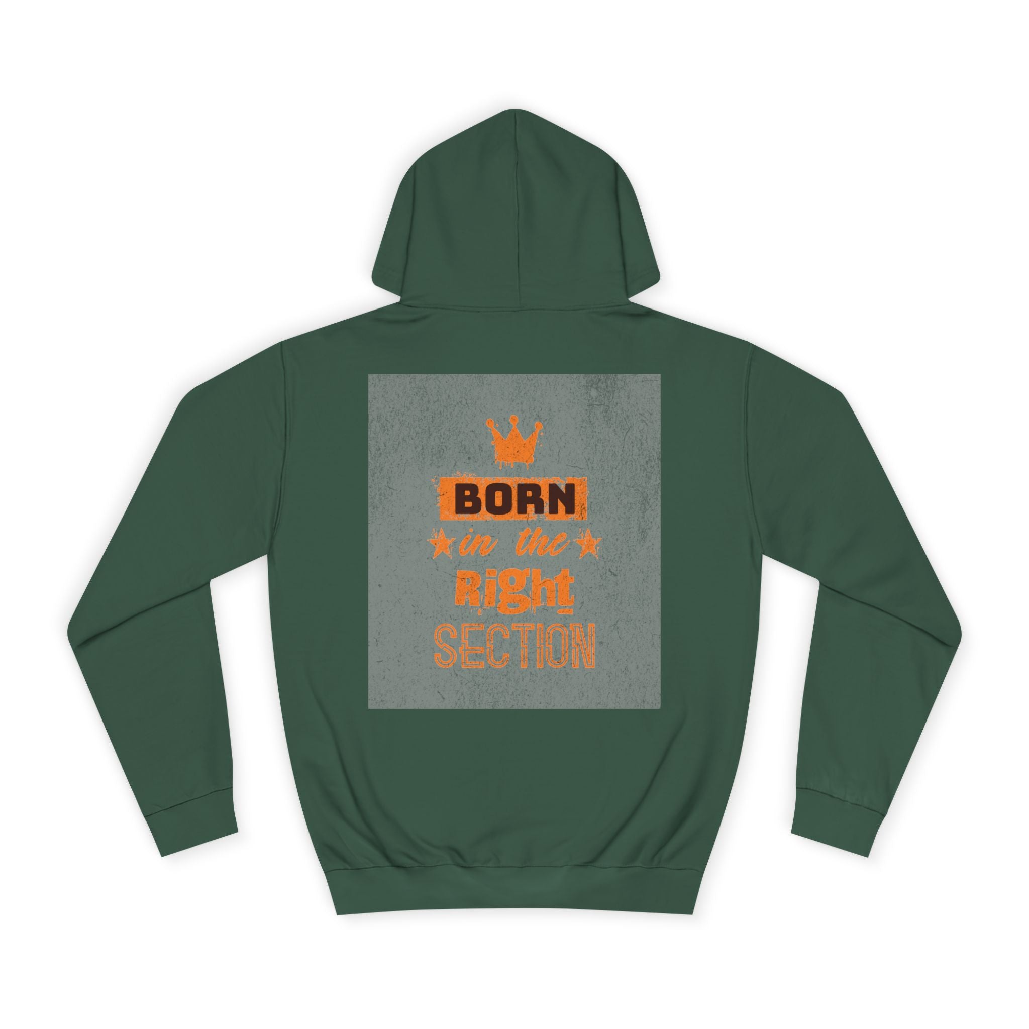 Born in the Right Section Hoodie | Unisex College Sweatshirt, Casual Wear, Gift for Any One,Apparel, Trendy Hoodie