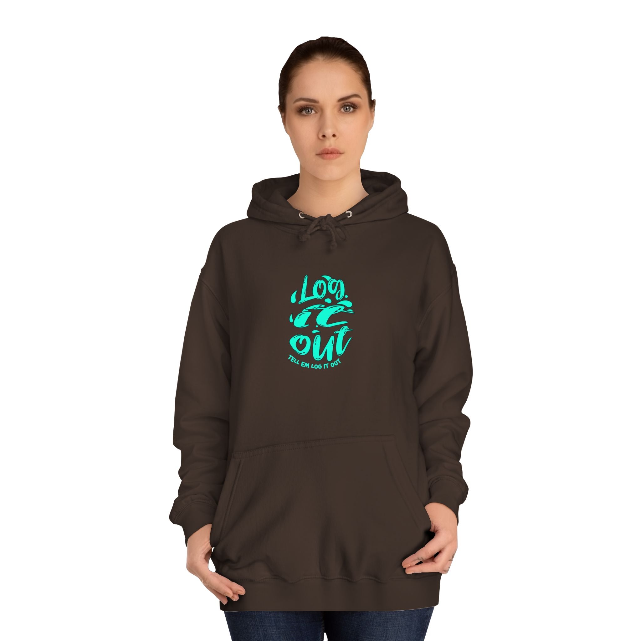'TELL EM LOG IT OUT' Hoodie, Unisex Sweatshirt, Cozy Casual Wear, Trendy Apparel, Gift for Everyday Comfort